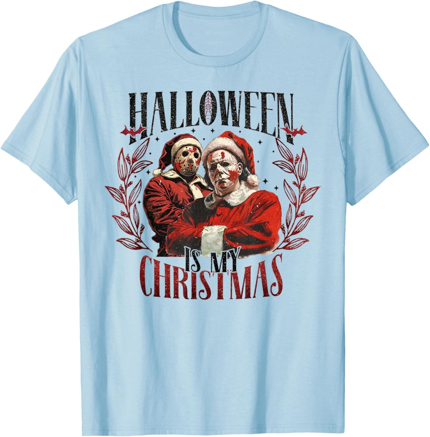 Halloween Is My Christmas T-Shirt - T-Shirt | Light Blue