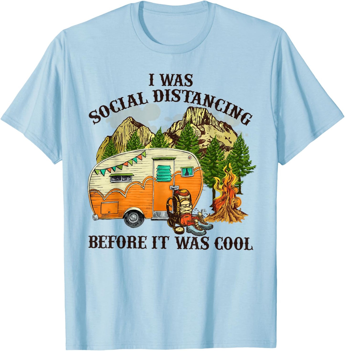 I Was Social Distancing Before It Was Cool Funny Camping T-Shirt - T-Shirt | Light Blue