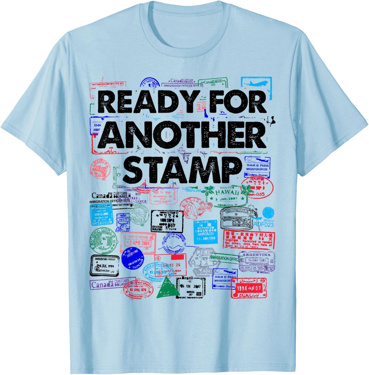Ready For Another Passport Stamp Collector Travel T-Shirt - T-Shirt | Light Blue
