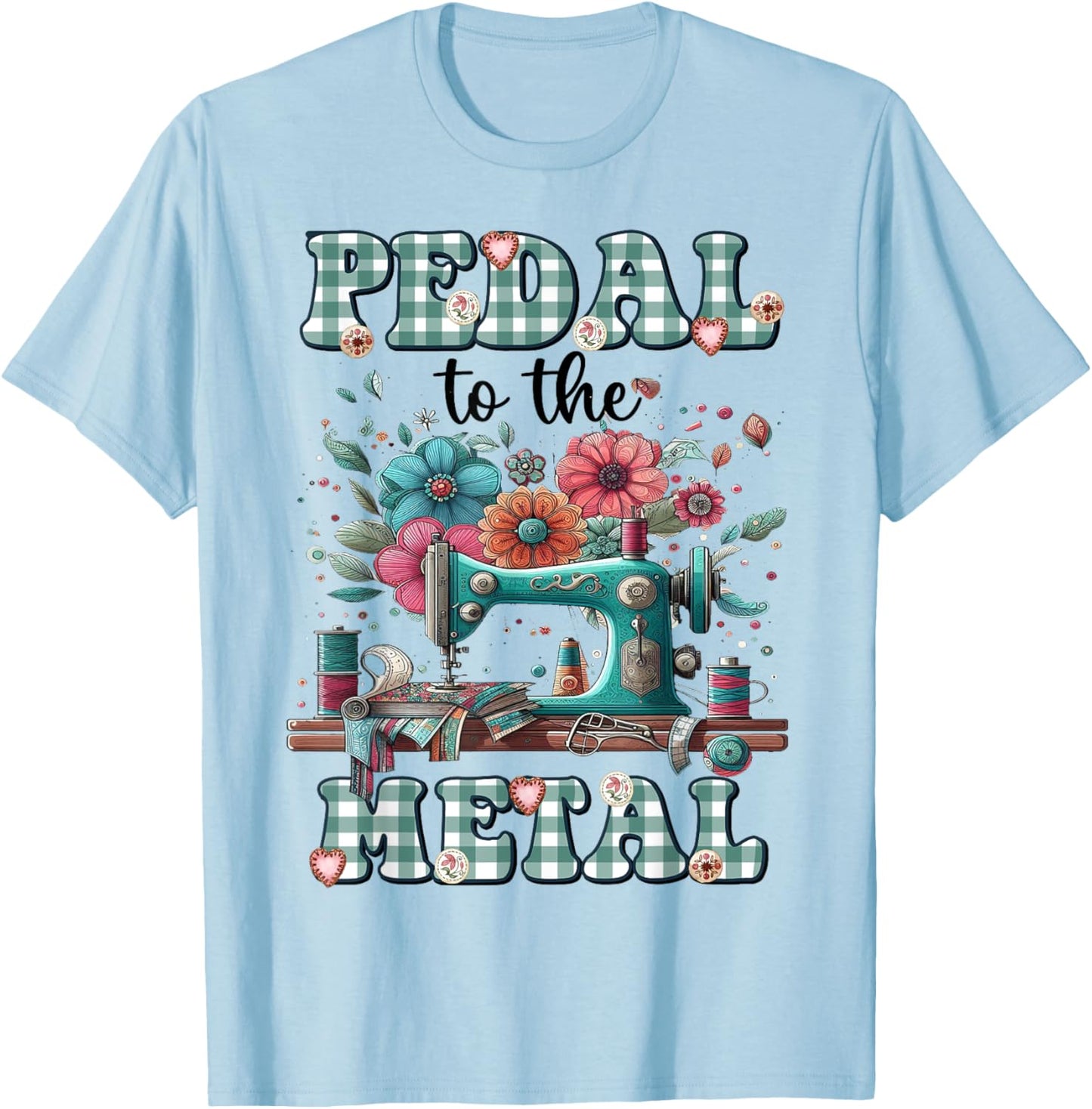 Quilting Sewing Pedal To The Metal T-Shirt - T-Shirt | Light Blue