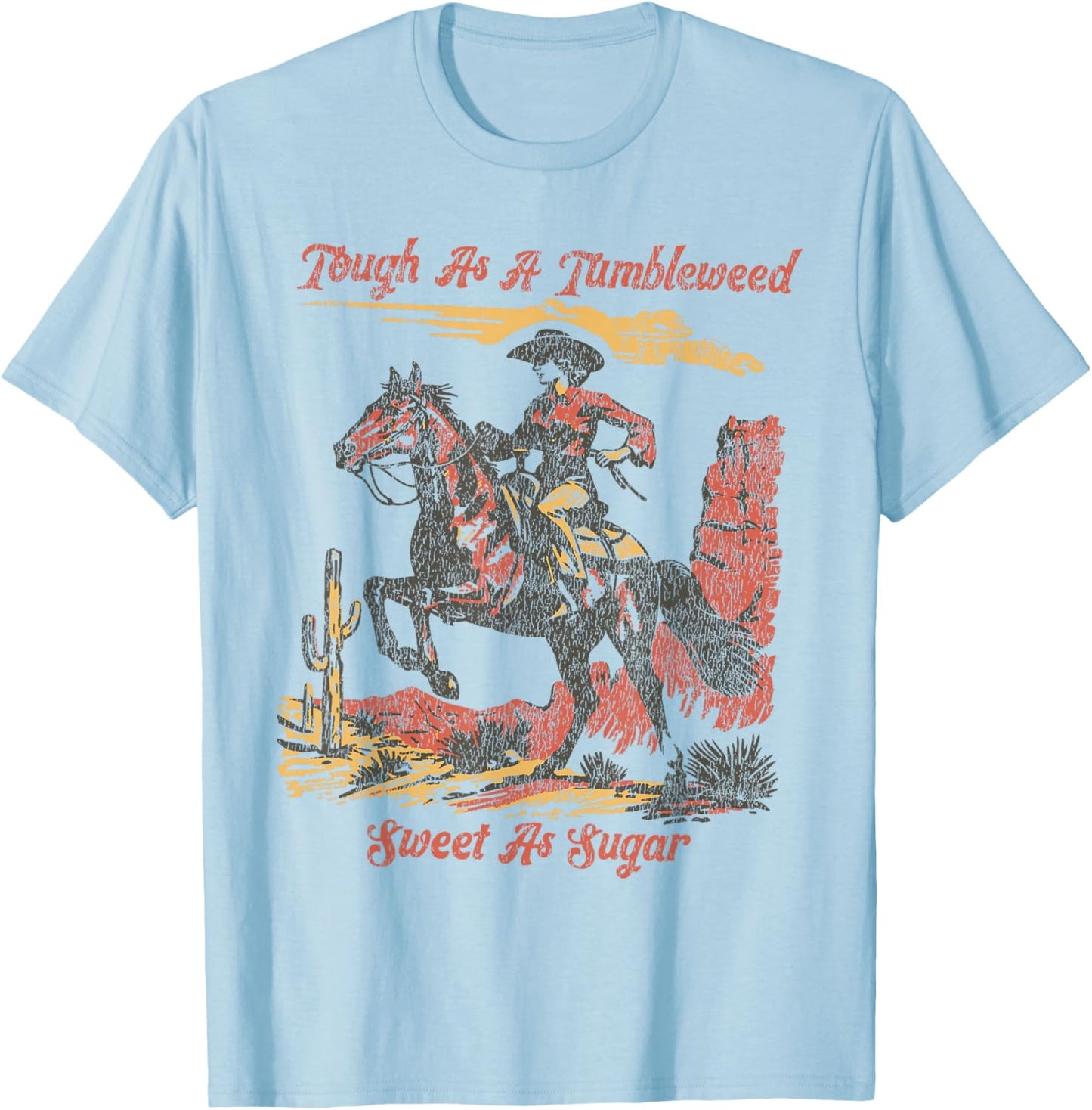 Vintage Tough As A Tumbleweed Sweet As Sugar T-Shirt - T-Shirt | Light Blue