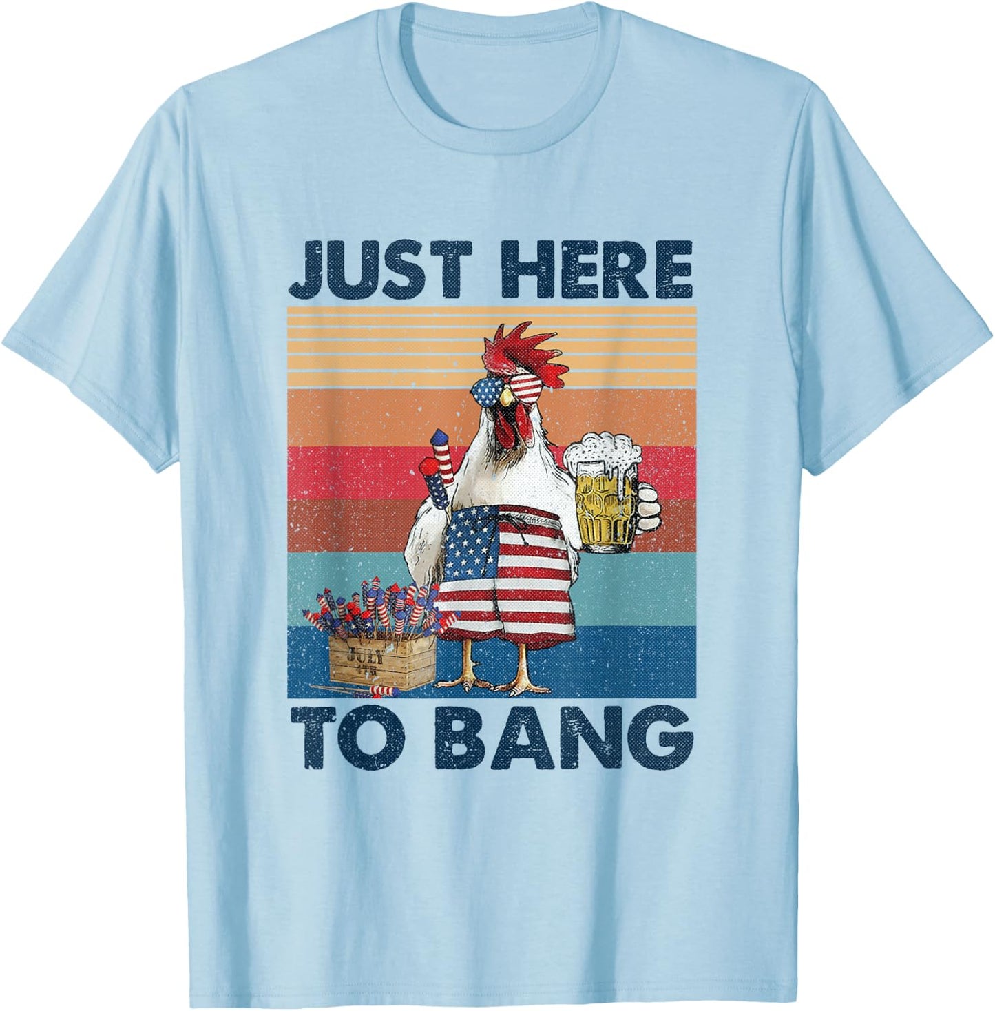 Funny 4th of July Just Here To Bang USA Flag Chicken Beer Men T-Shirt - T-Shirt | Light Blue