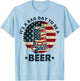 US Flag Beer 4th of July It's a Bad Day to Be a Cold Beer T-Shirt - T-Shirt | Light Blue
