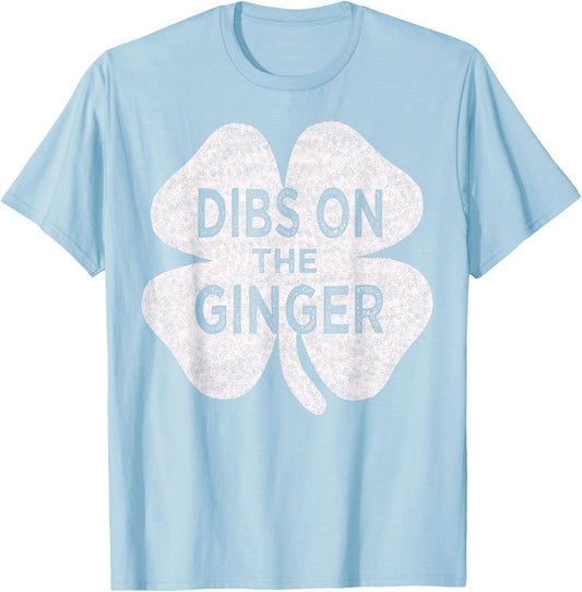 Drinking St patricks day t shirt Dibs On The Ginger T-Shirt - T-Shirt | Light Blue