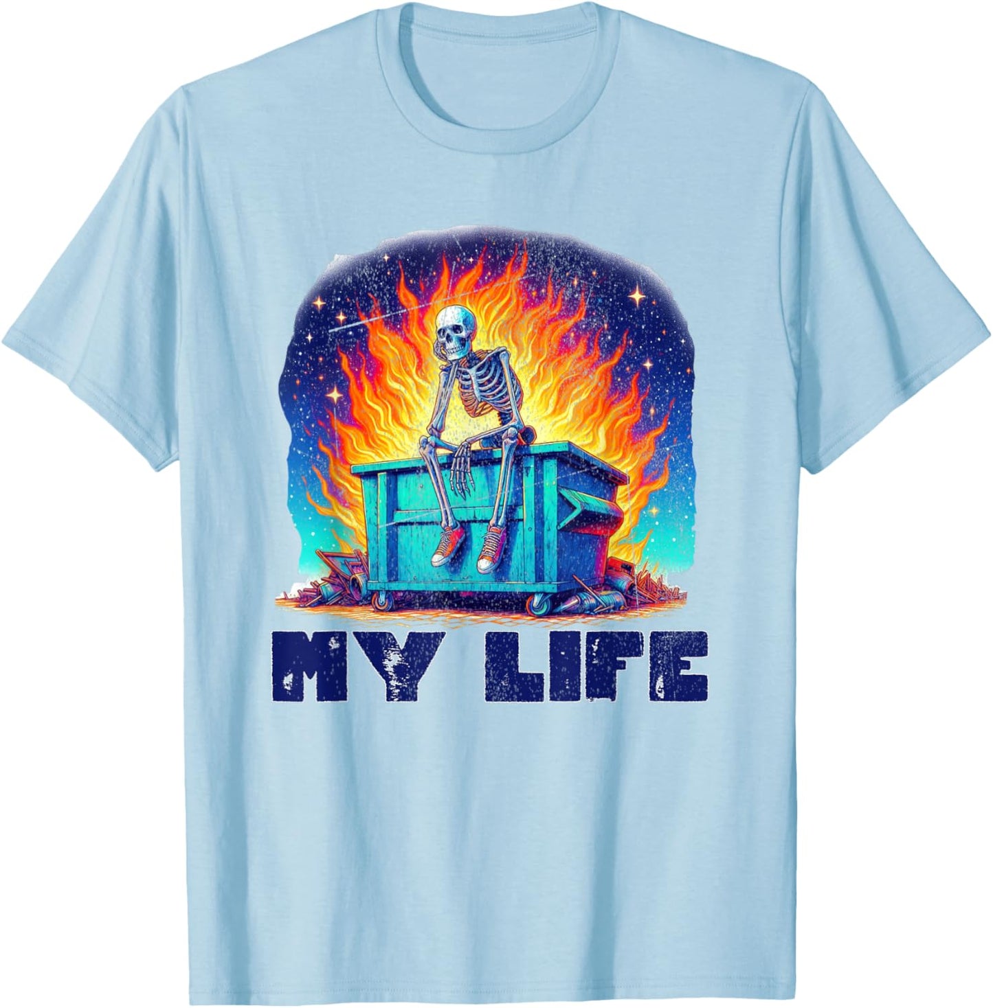 Skeleton Dumpster Fire My Life Sarcastic Meme Sus Bro Gamer T-Shirt - T-Shirt | Light Blue