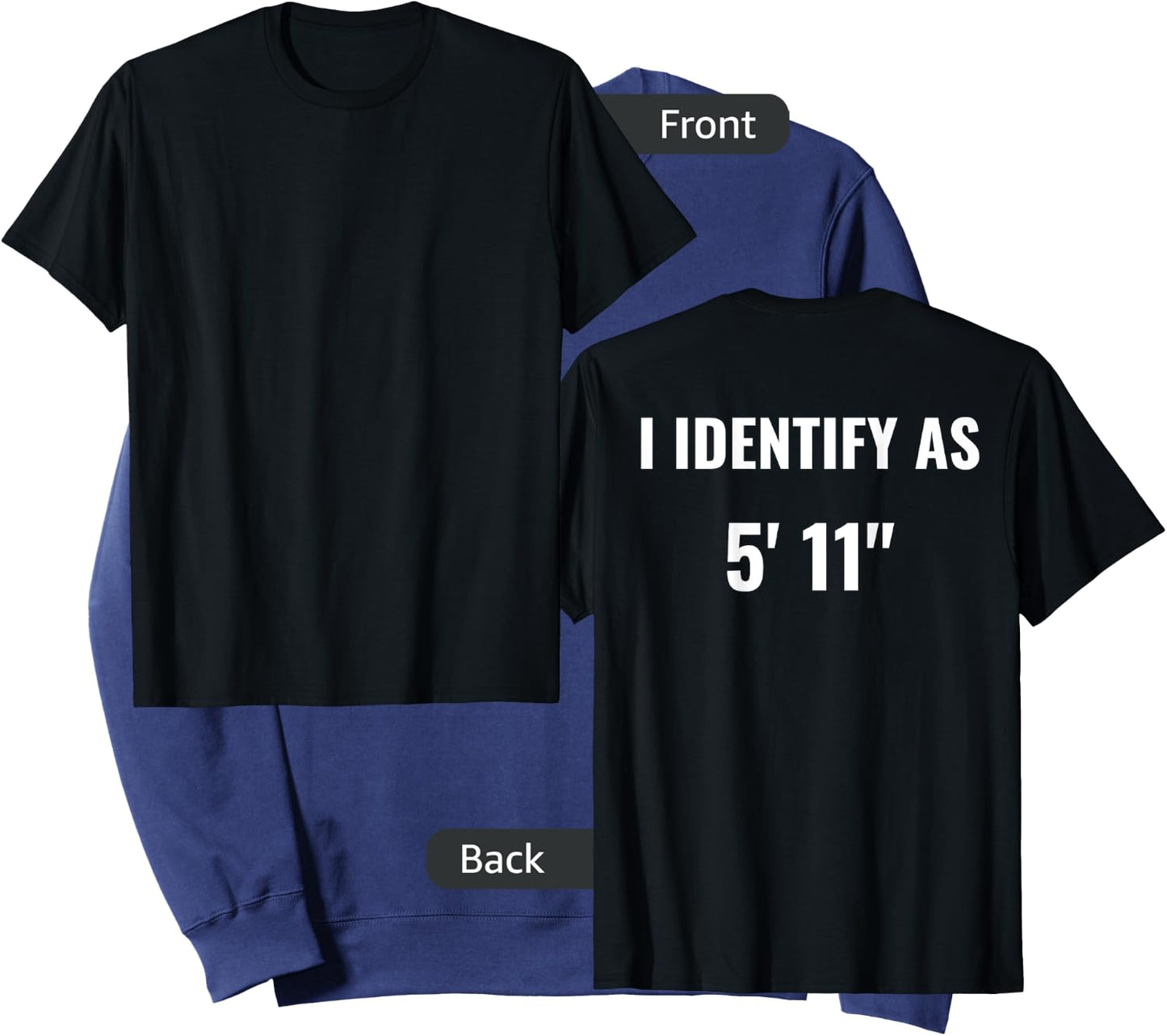 I Identify As 5'11" For Tall People Who Want To Be Shorter Sweatshirt - Sweatshirt | Navy