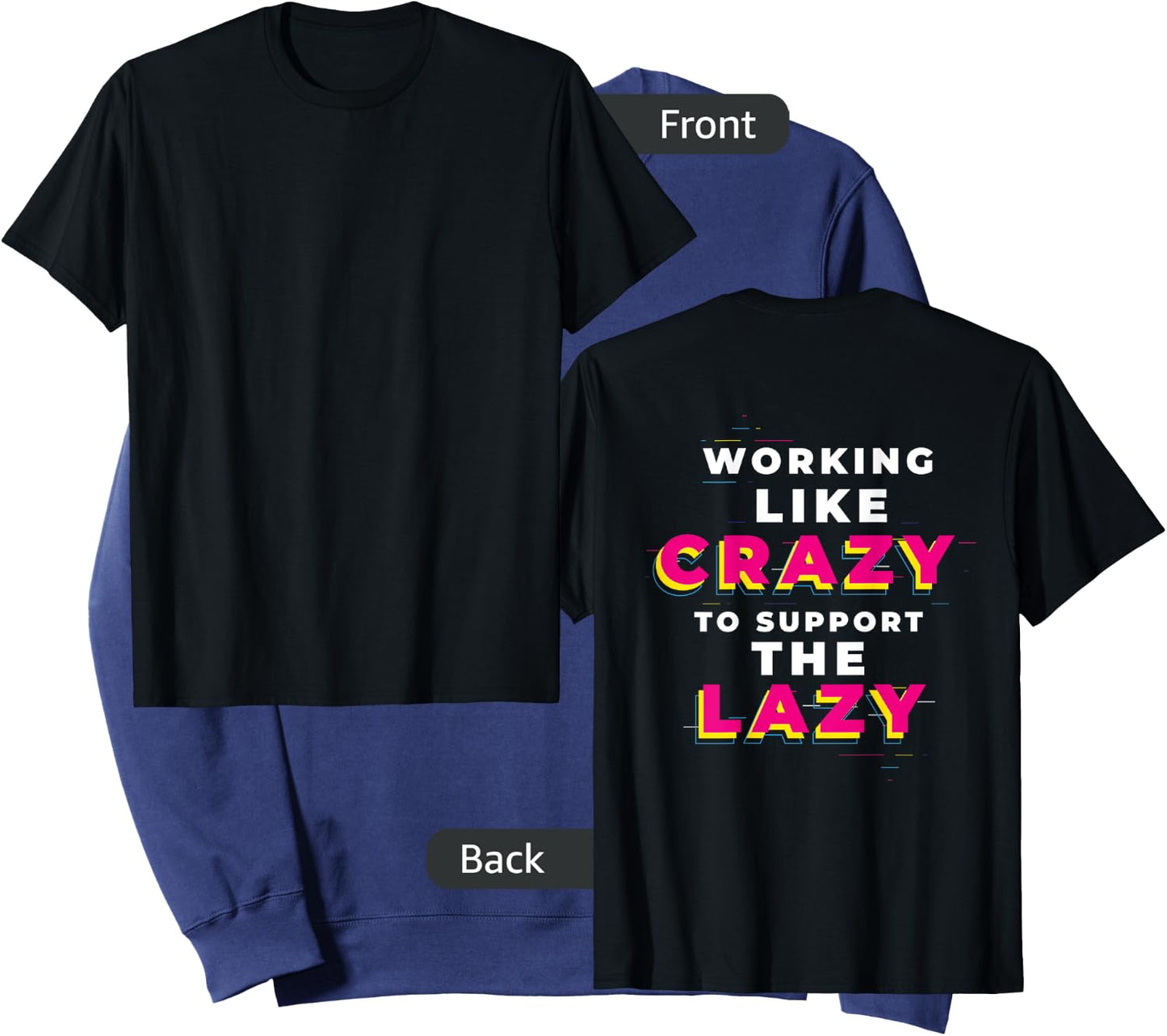 (print on back) WORKING LIKE CRAZY TO SUPPORT THE LAZY Sweatshirt - Sweatshirt | Navy