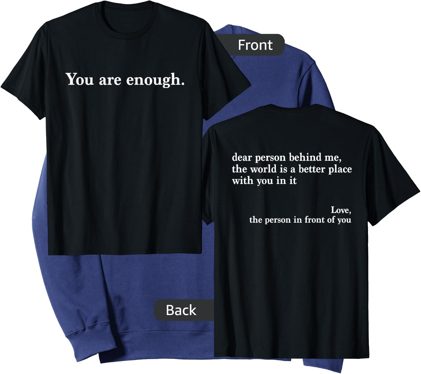 Dear Person Behind Me World is A Better Place You are Enough Sweatshirt - Sweatshirt | Navy