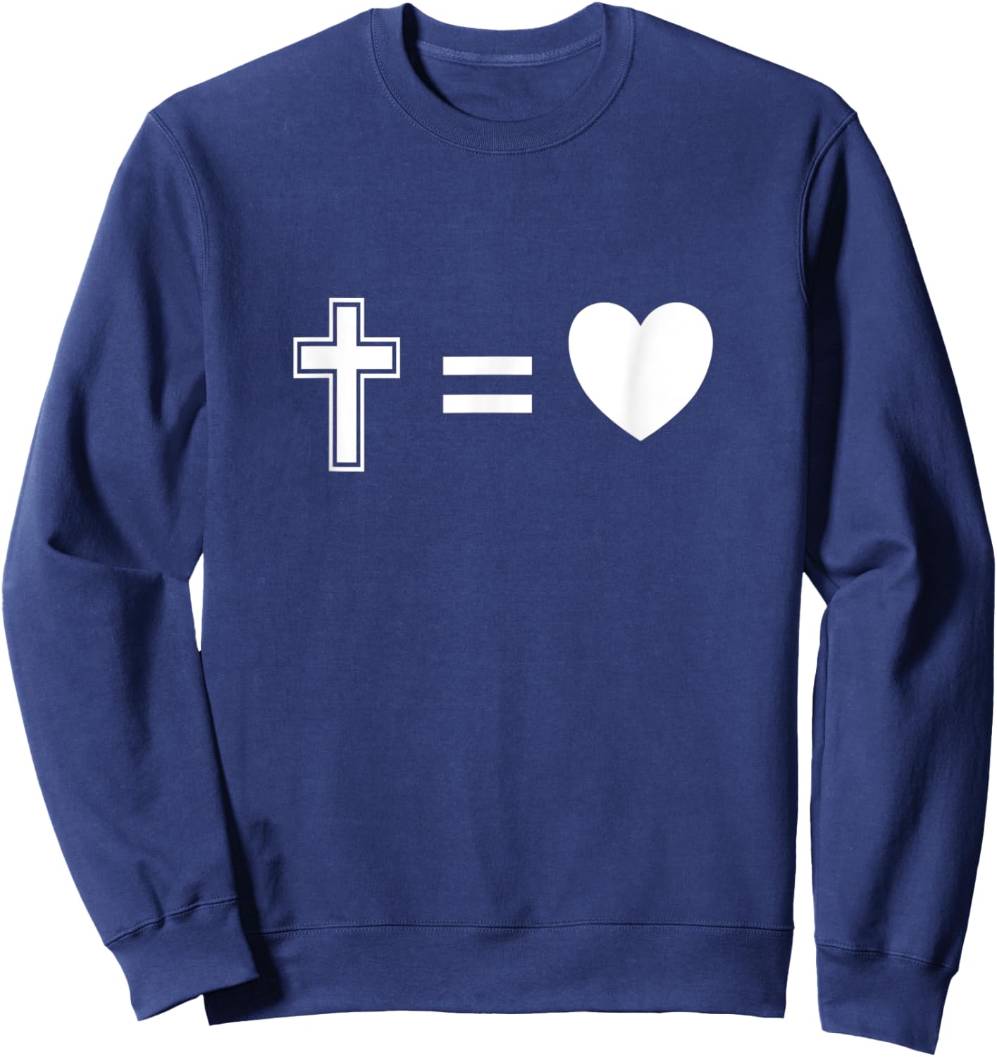 Christian Religious Faith Cross Equals Love Sweatshirt - Sweatshirt | Navy