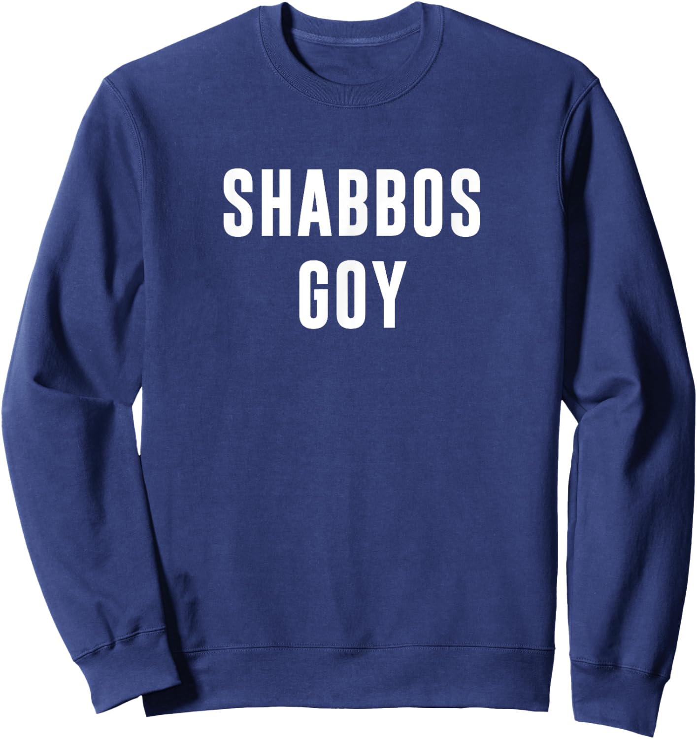 Shabbos Goy Sweatshirt - Sweatshirt | Navy