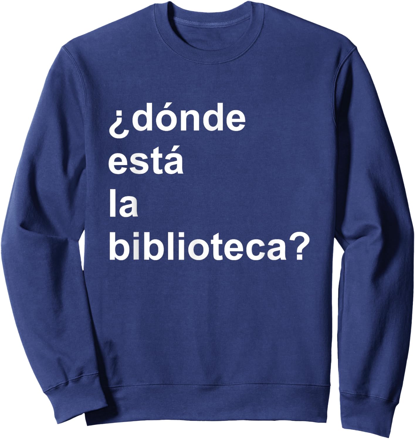 Donde Esta La Biblioteca Community Sweatshirt - Sweatshirt | Navy
