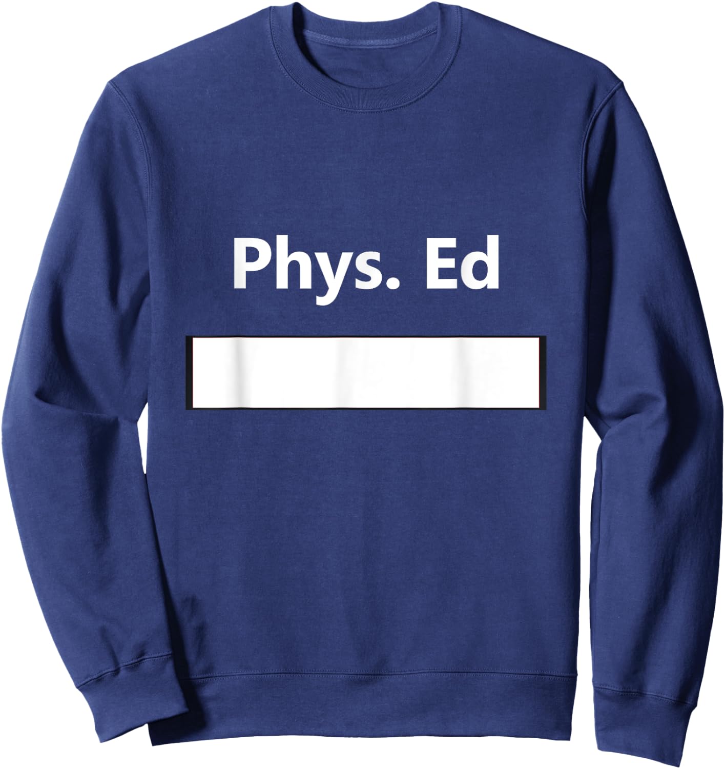 PE Class Gym Physical Education Uniform School Student Gift Sweatshirt - Sweatshirt | Navy