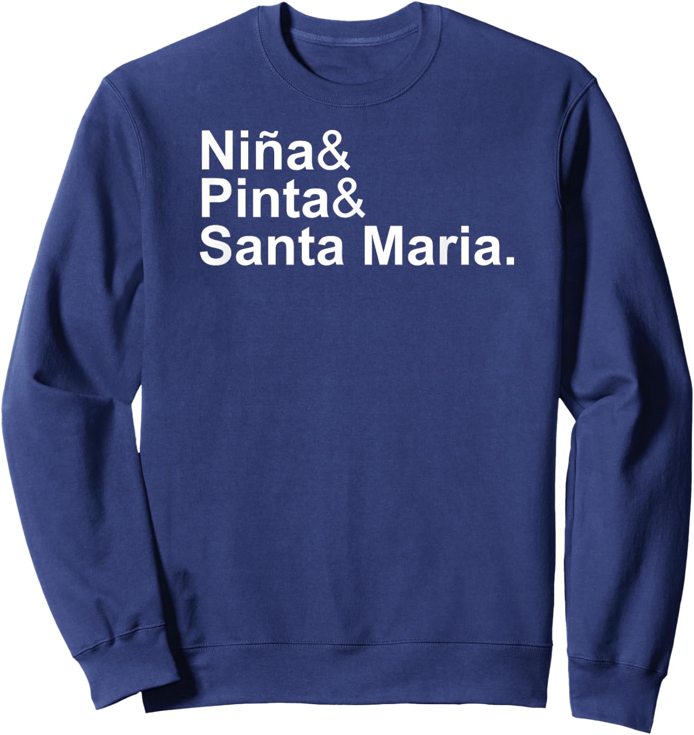 "Niña & Pinta & Santa Maria" Christopher Columbus Day Ships Sweatshirt - Sweatshirt | Navy