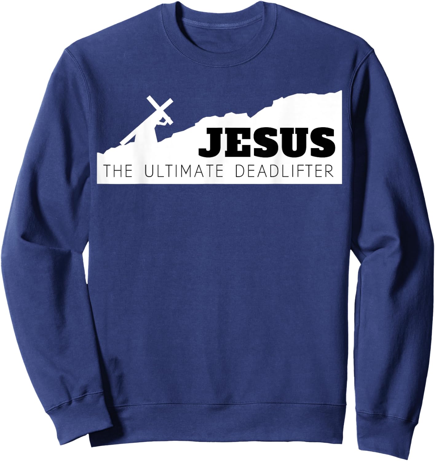 Jesus the ultimate deadlifter Sweatshirt - Sweatshirt | Navy