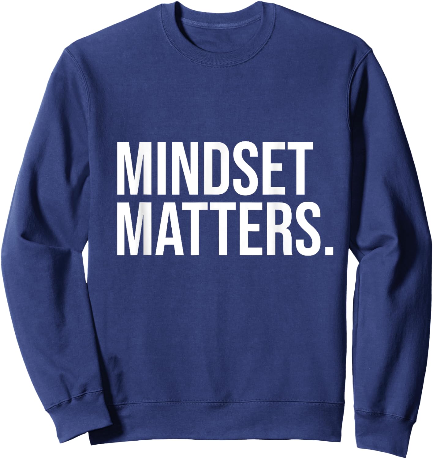 Mindset Matters Abundance Manifest Goals Life Positivity Sweatshirt - Sweatshirt | Navy