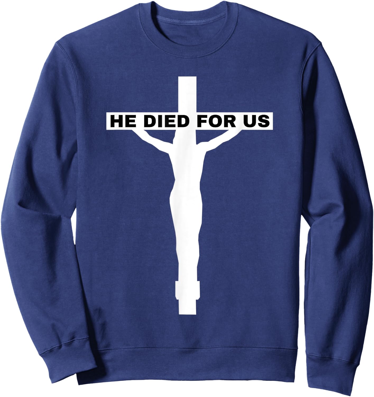 Jesus-He Died for Us-God Gave Us Easter Sweatshirt - Sweatshirt | Navy