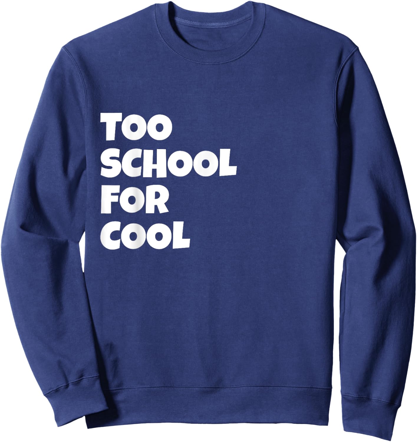Too School For Cool Lyric Song Humor Present Pink Graphic Sweatshirt - Sweatshirt | Navy