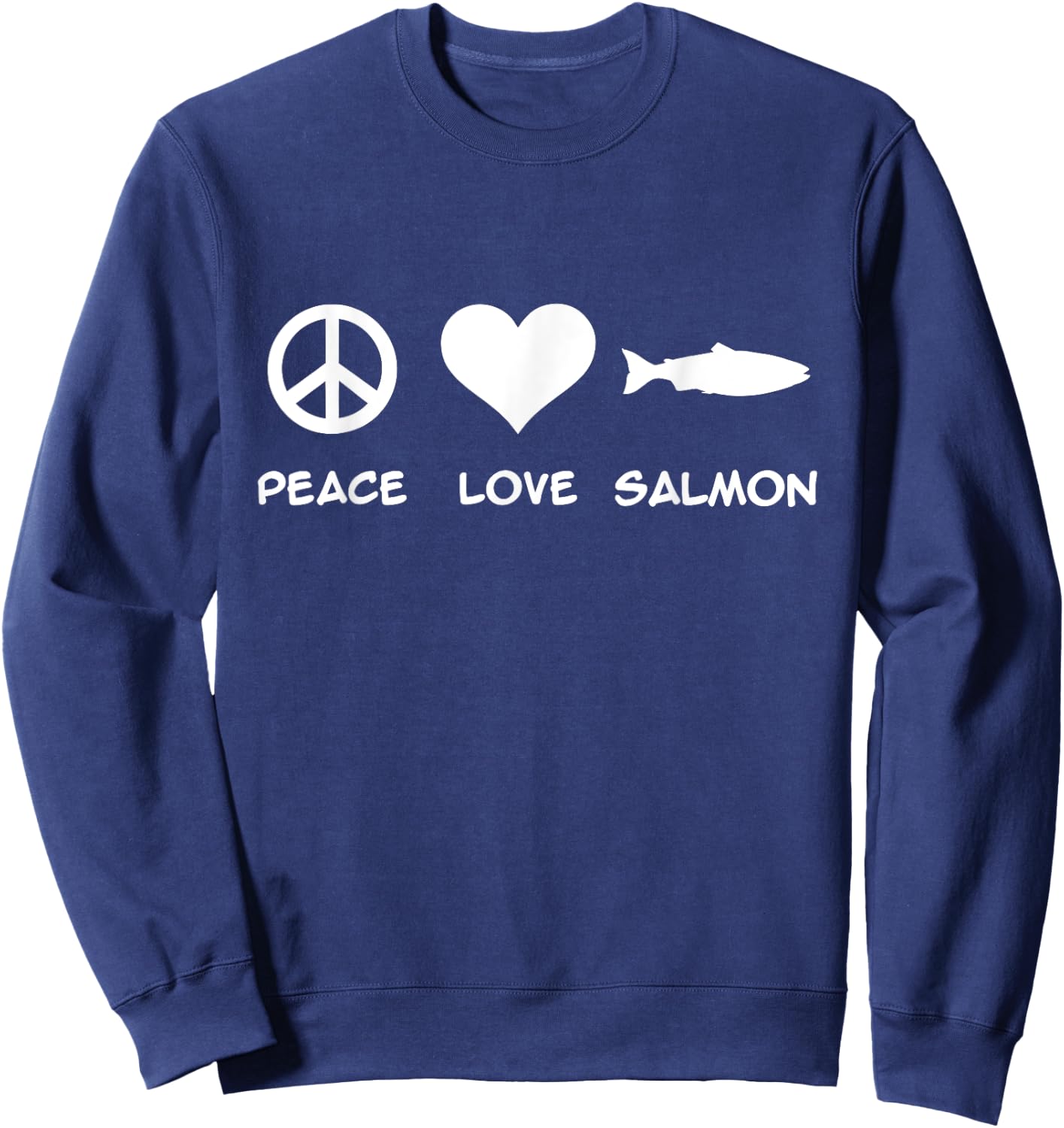 Peace Love Salmon Fishing Sweatshirt - Sweatshirt | Navy