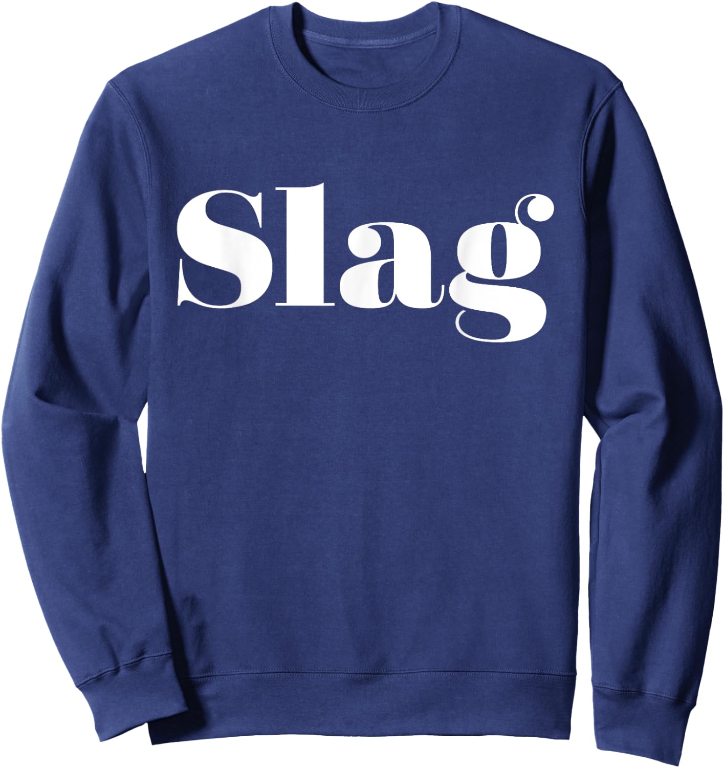 Funny You Slag Saying Shut it You Slag Sweatshirt - Sweatshirt | Navy