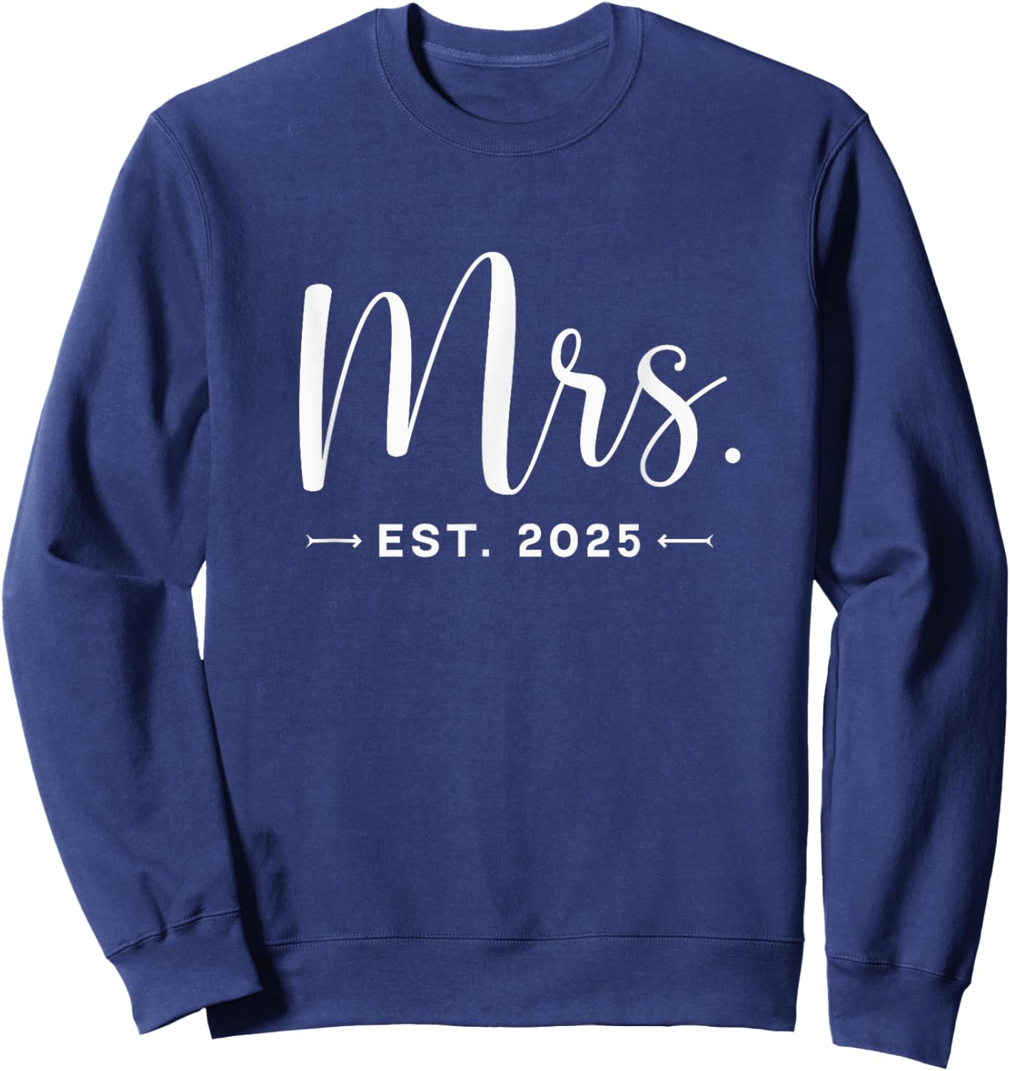 Mrs. Est. 2025 Just Married Promoted To Mr , Mrs Wedding Sweatshirt - Sweatshirt | Navy