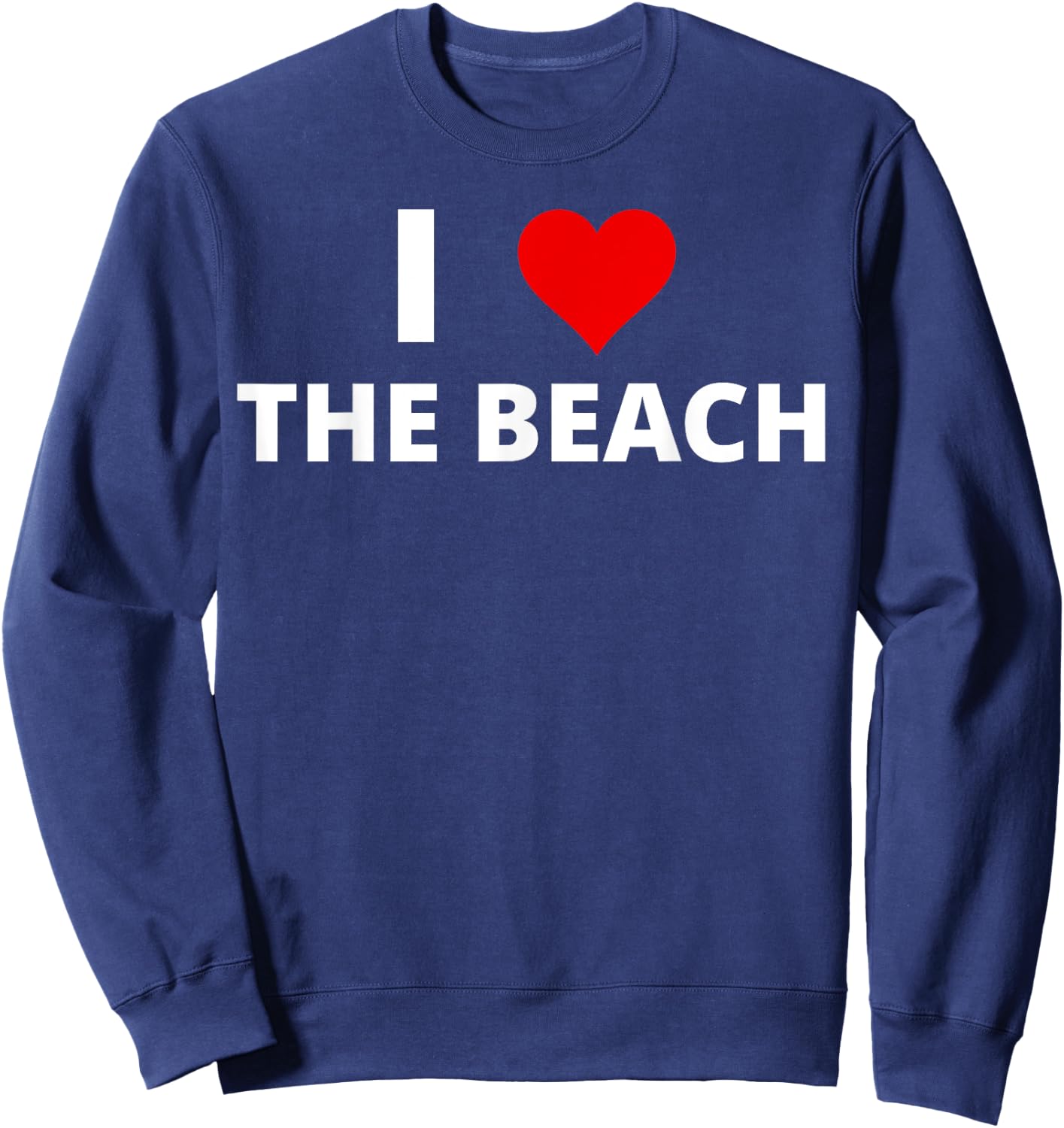I Love The Beach (Featuring A Red Heart) Men Women Kids Sweatshirt - Sweatshirt | Navy