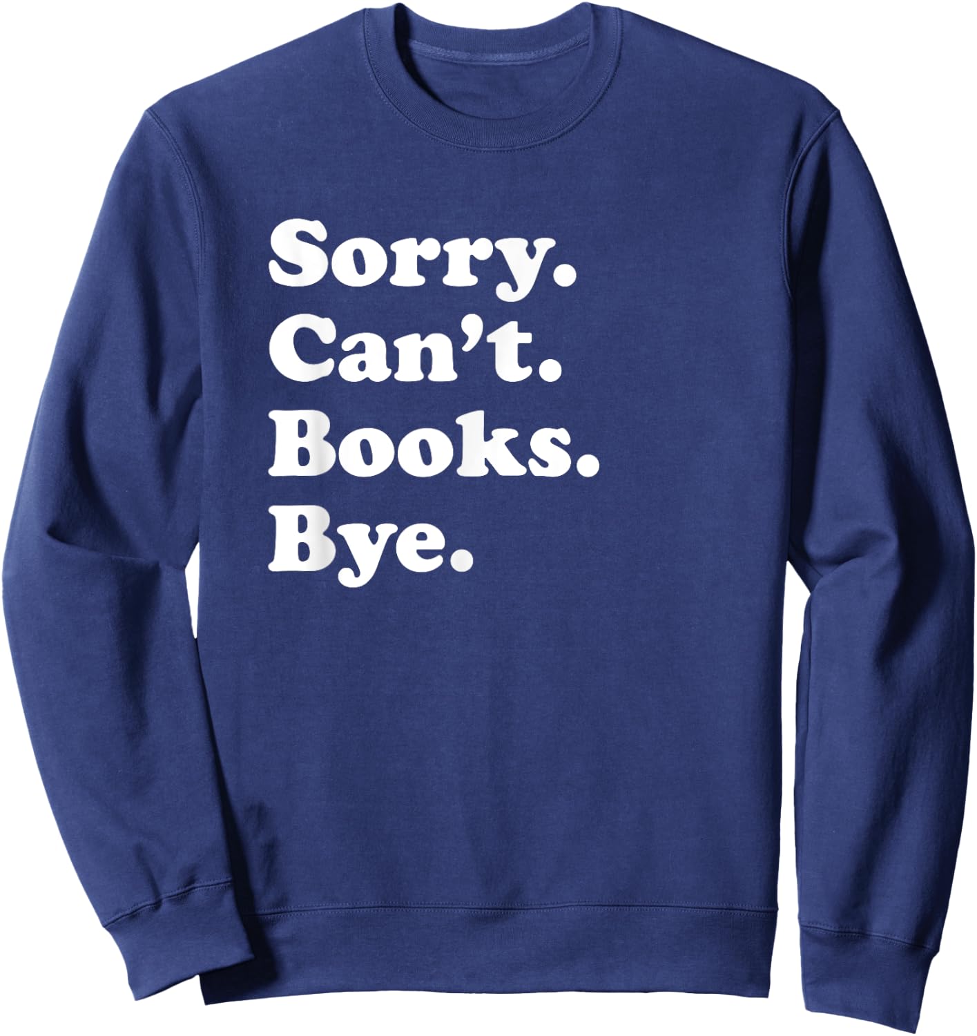 Funny Reading Books Gift Women Boys or Girls Sweatshirt - Sweatshirt | Navy
