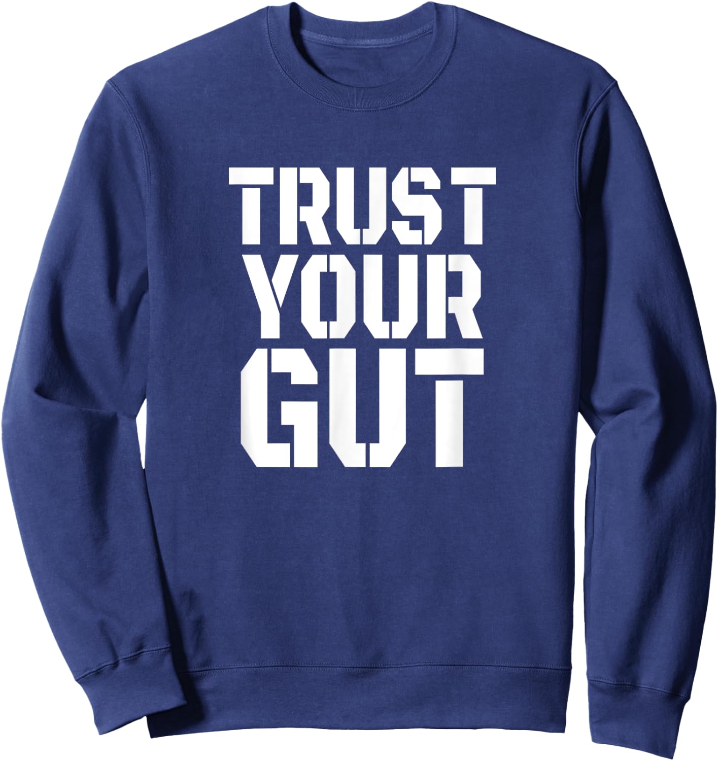 Trust Your Gut Beer Belly Drinking Alcohol Wine Funny Gift Sweatshirt - Sweatshirt | Navy