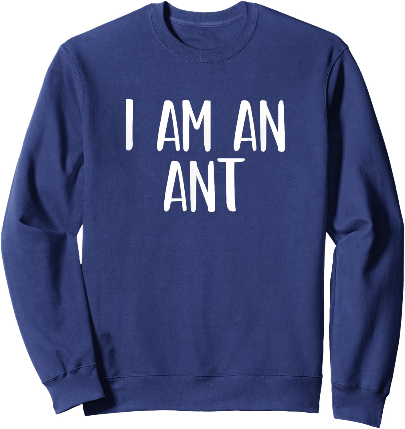 I Am A Ant Halloween I'm Simple Costume Lazy Sweatshirt - Sweatshirt | Navy