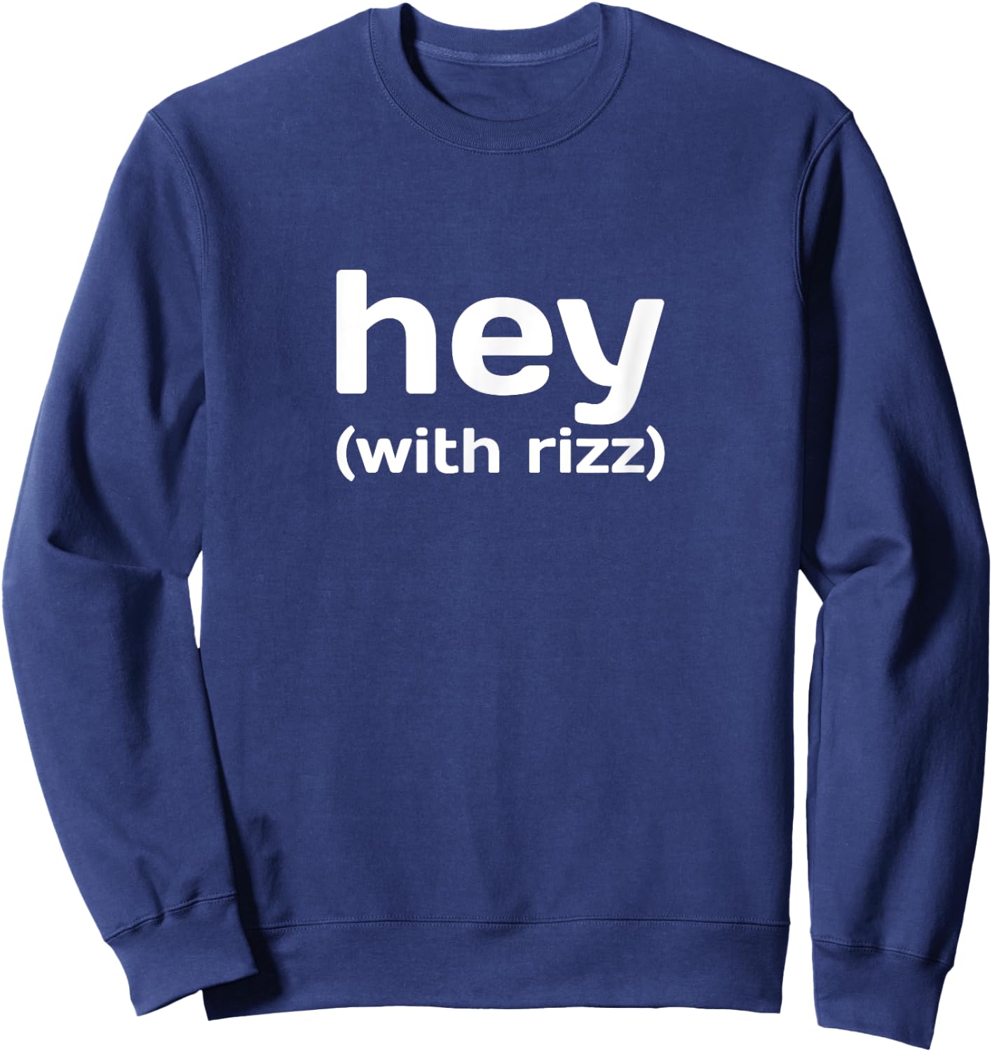 hey with rizz | Viral Social Media Trending Teens Sweatshirt - Sweatshirt | Navy