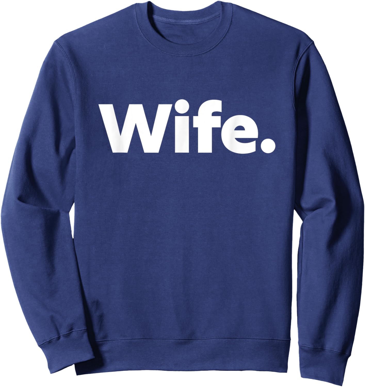 That Says Wife Sweatshirt - Sweatshirt | Navy
