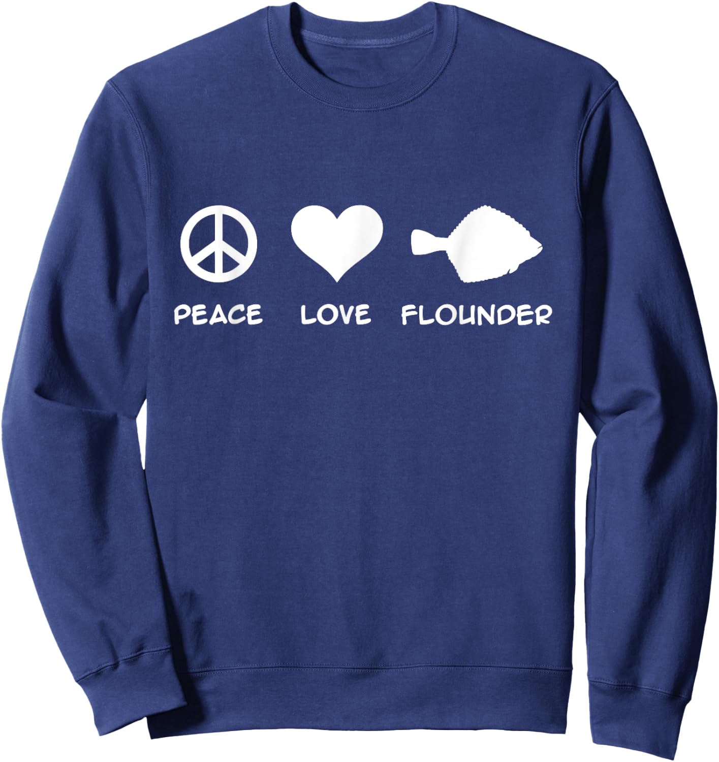 Peace Love Flounder Fishing Sweatshirt - Sweatshirt | Navy