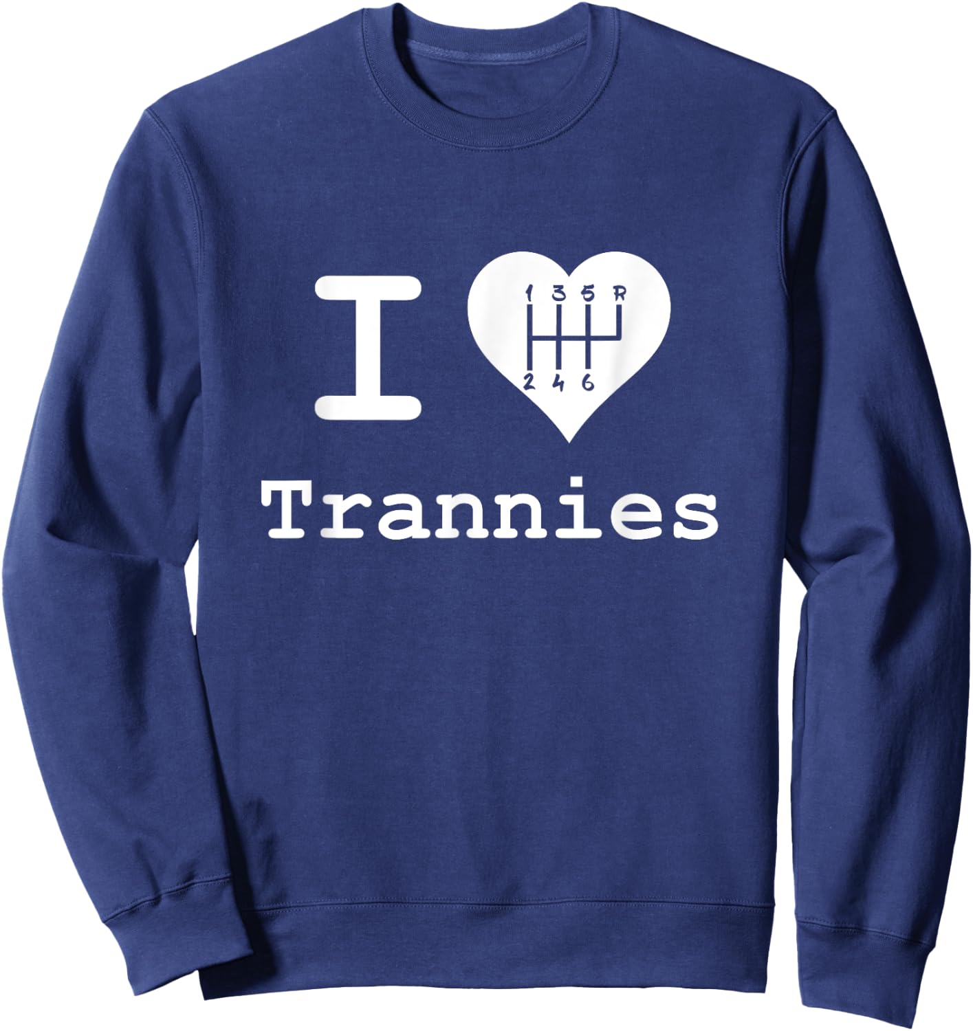 I Love Trannies Sweatshirt - Sweatshirt | Navy