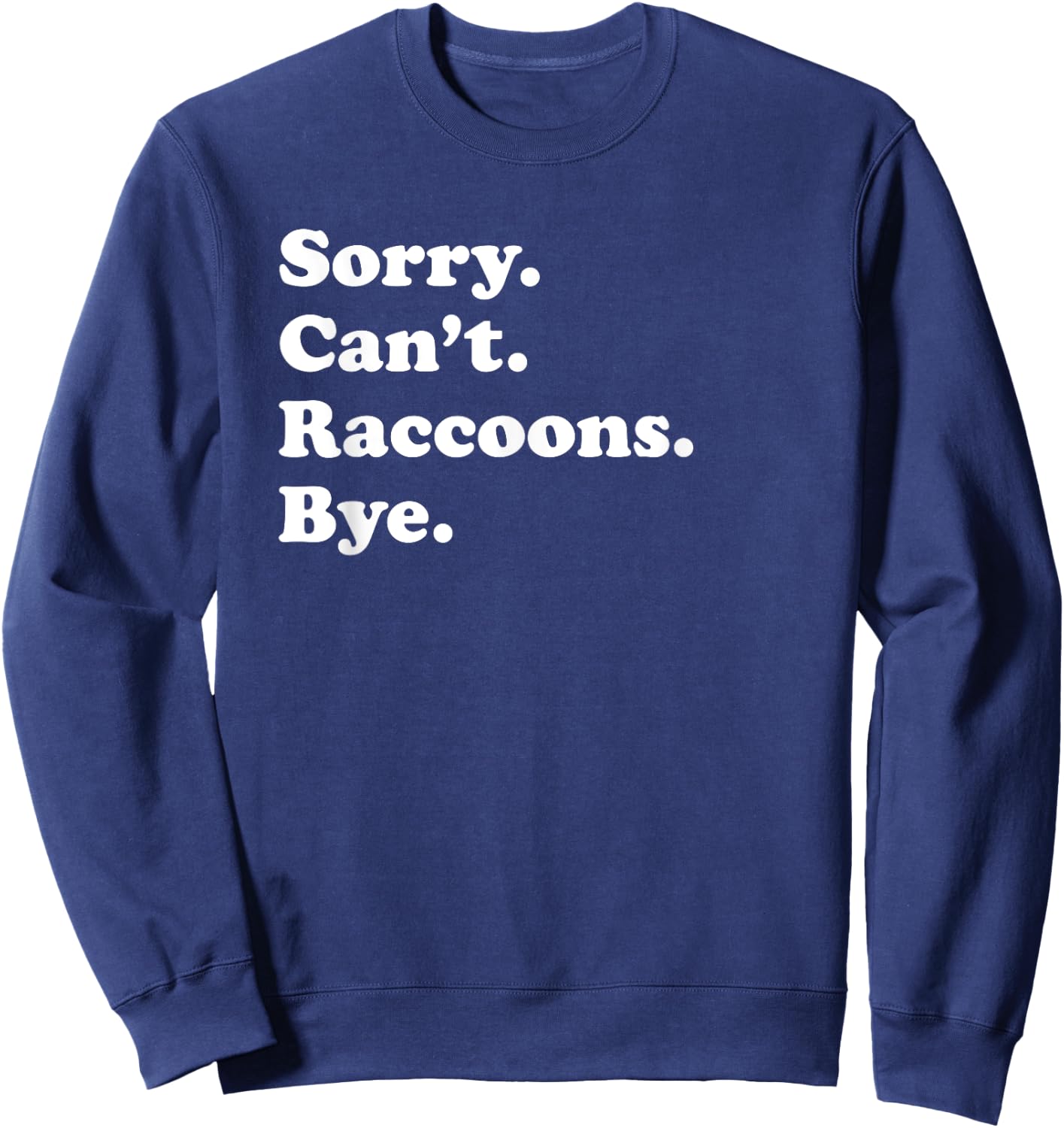 Funny Raccoon Gift Women Boys or Girls Sweatshirt - Sweatshirt | Navy