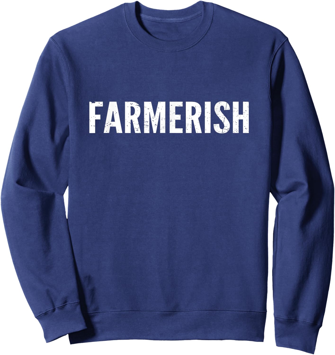 Farmerish Funny Farmer-Ish Farming Wife Daughter Sweatshirt - Sweatshirt | Navy