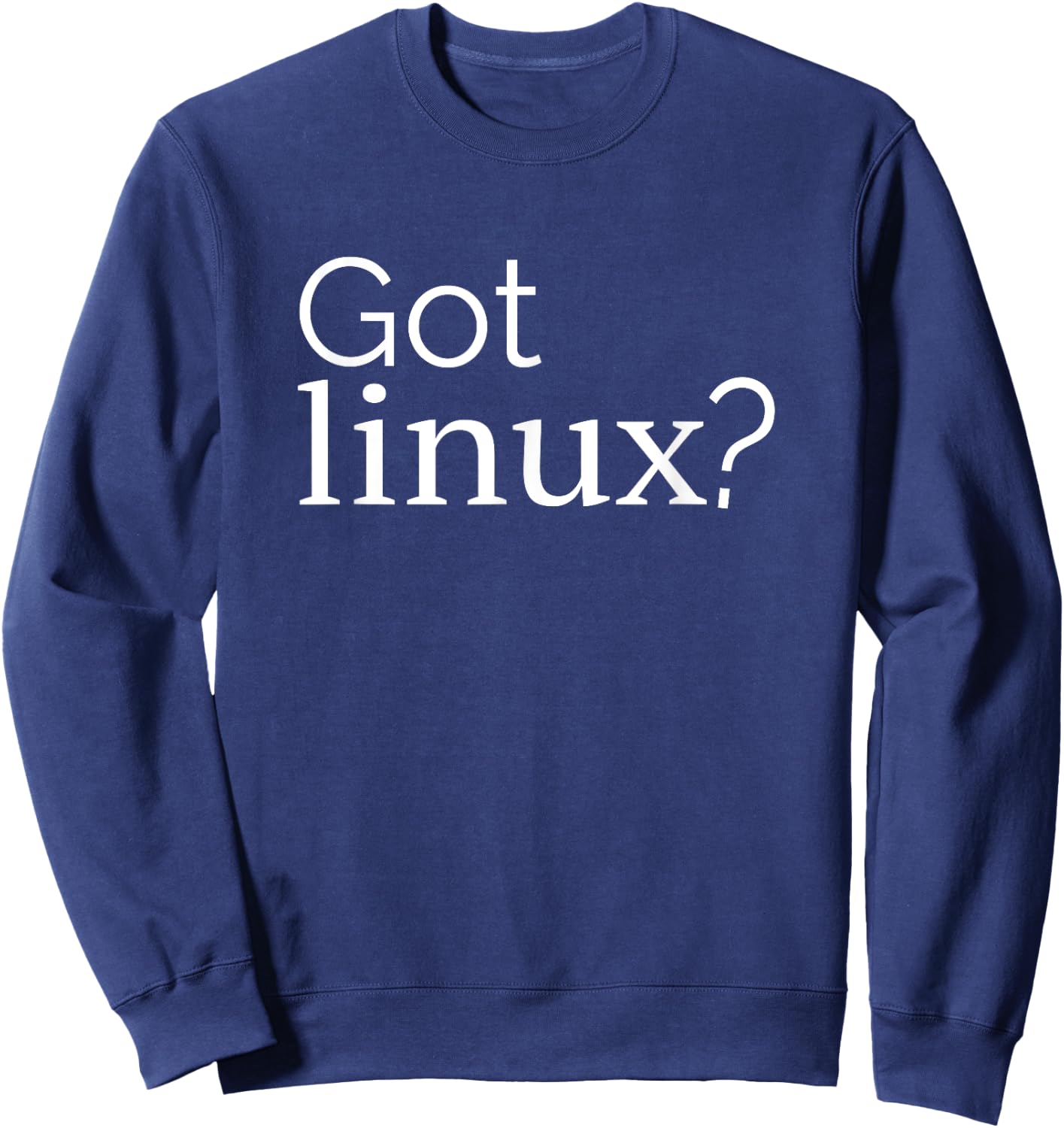 Linux lover Penguin Tux Open Source Os Got linux? Sweatshirt - Sweatshirt | Navy
