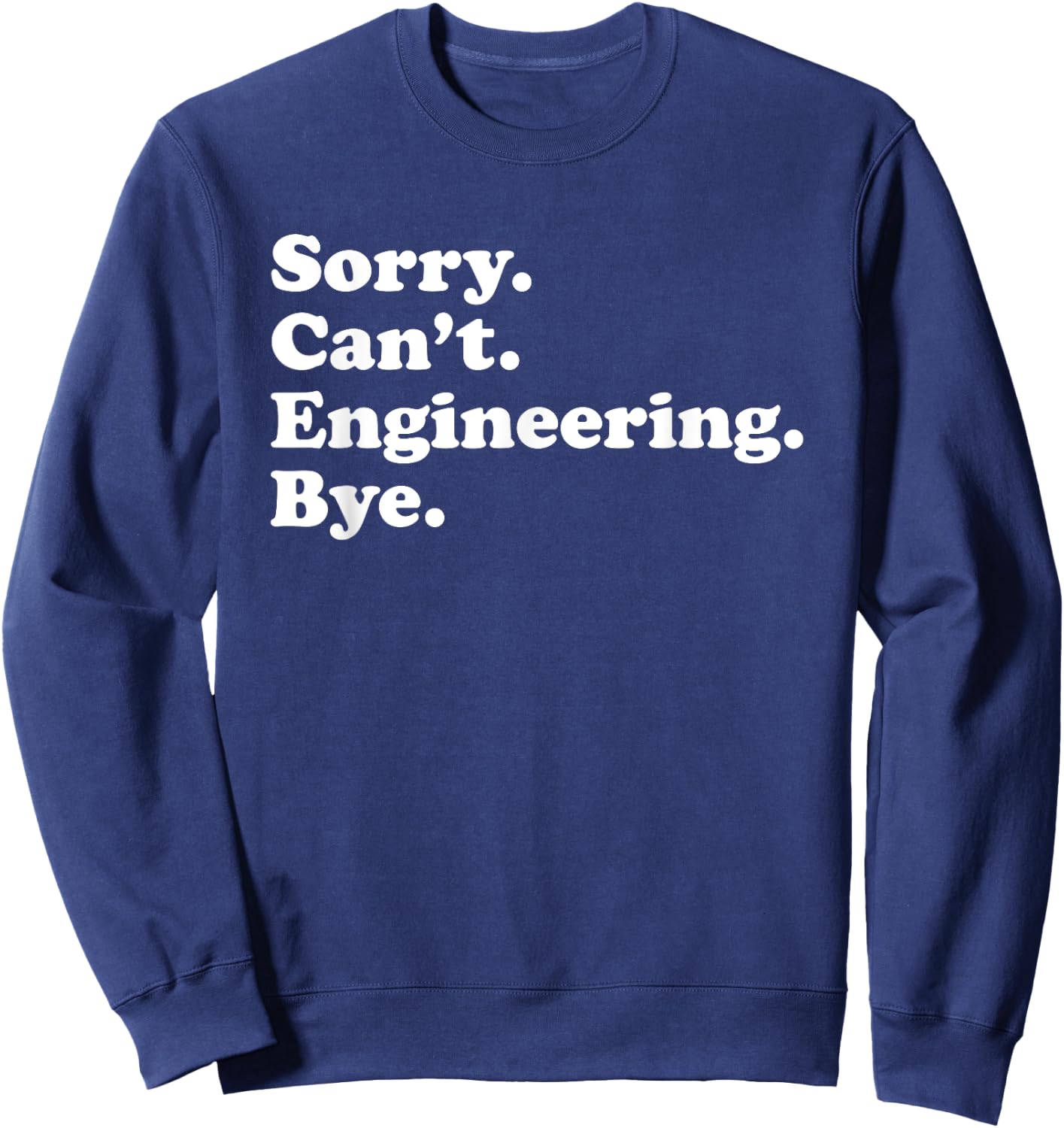 Funny Engineering Engineer Gift or Women Sweatshirt - Sweatshirt | Navy
