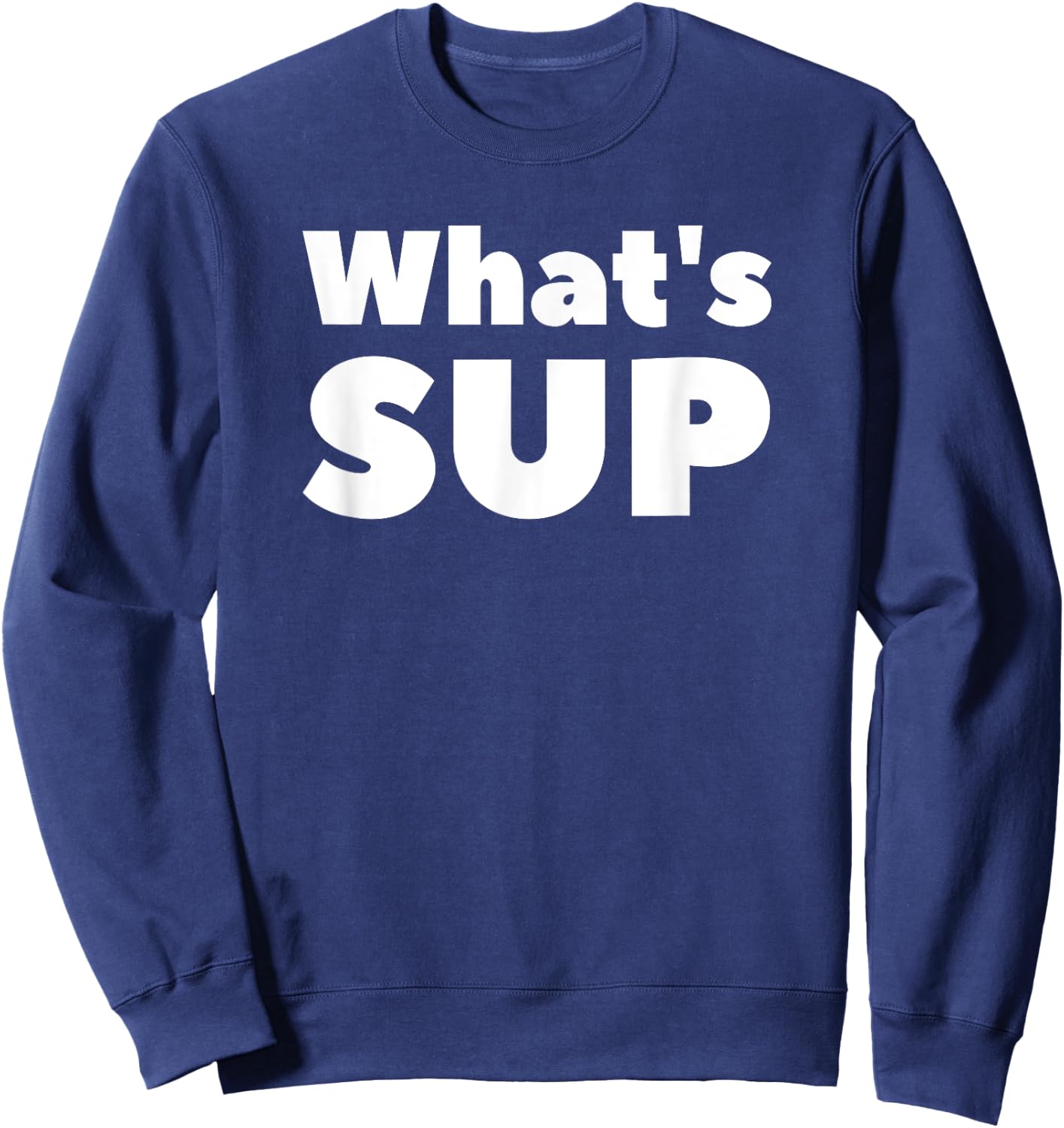 What's SUP Stand Up Paddling Fun Sweatshirt - Sweatshirt | Navy