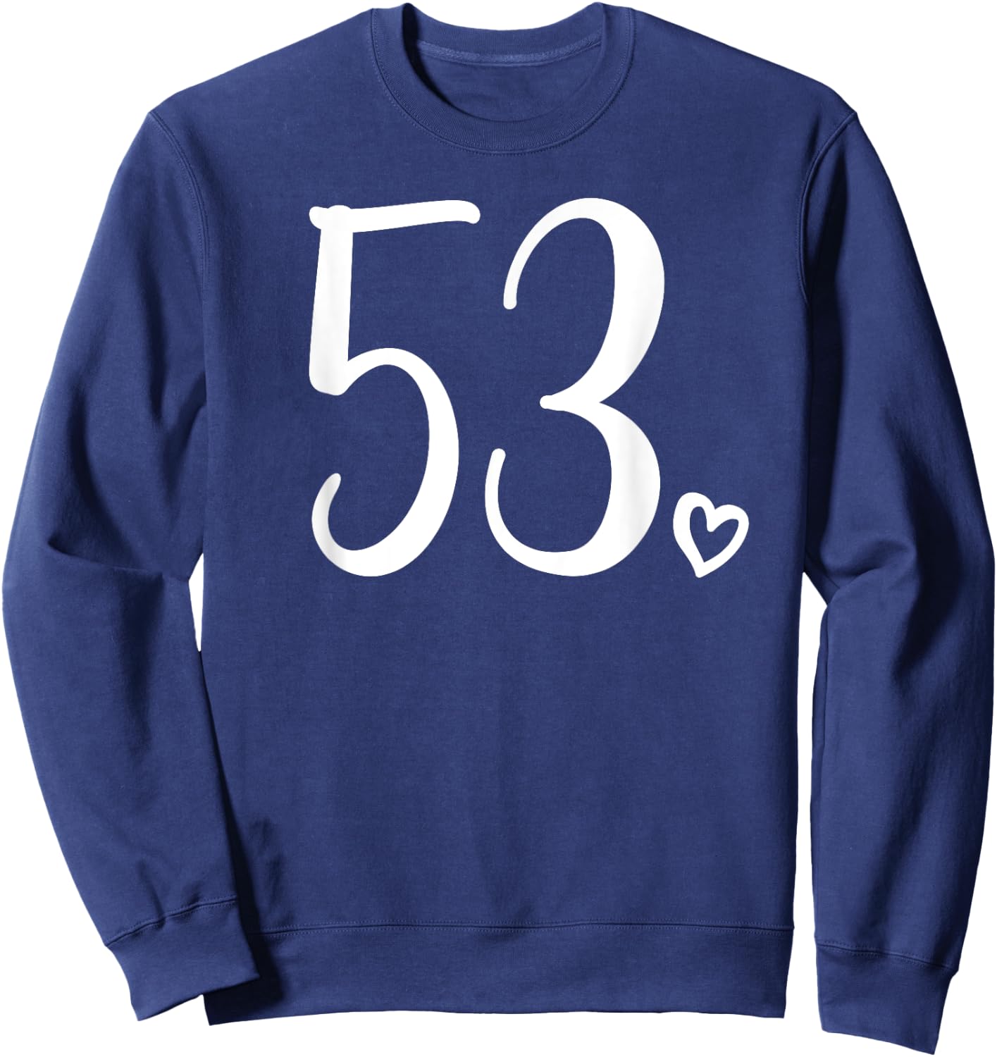 Number 53 Fifty-Three 53 Years Old 53rd Birthday Sweatshirt - Sweatshirt | Navy