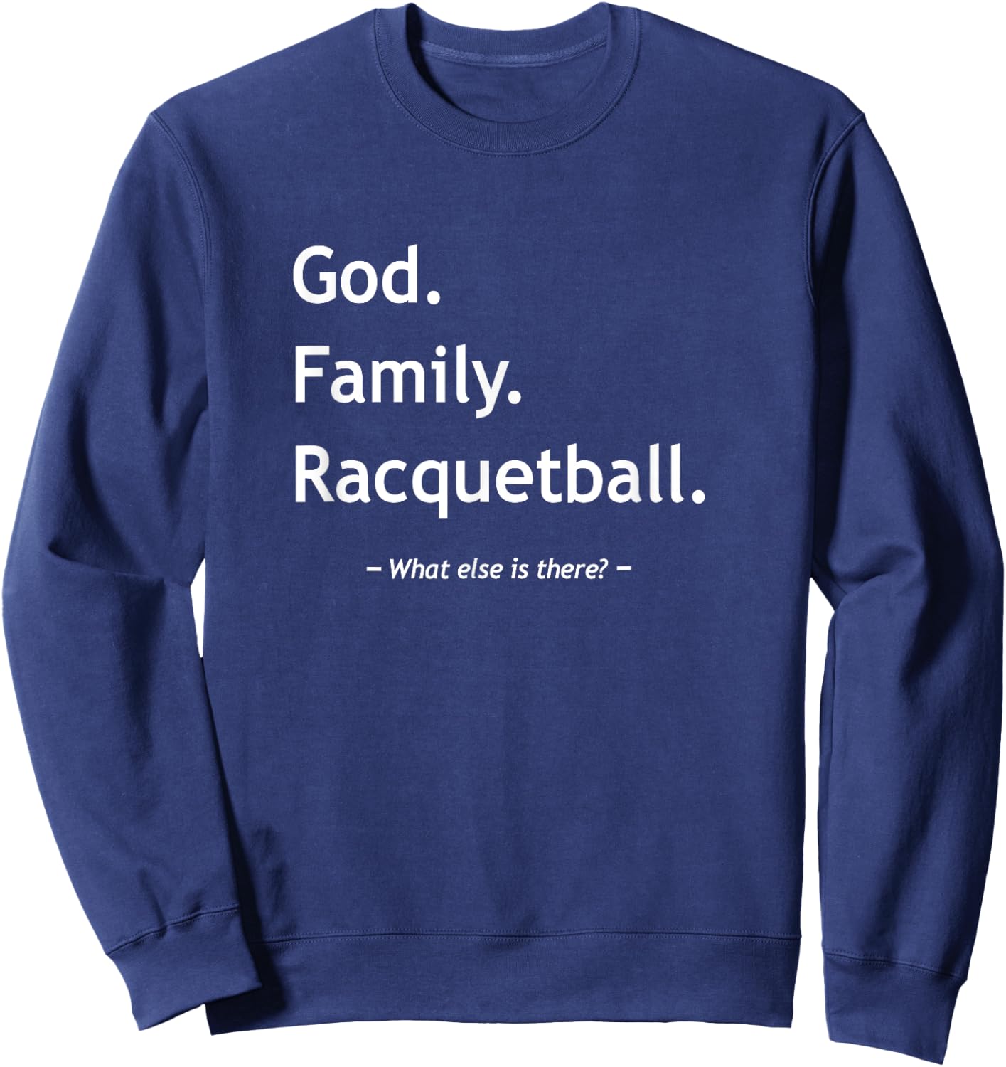 Christian Faith Christianity God Family Racquetball Sweatshirt - Sweatshirt | Navy