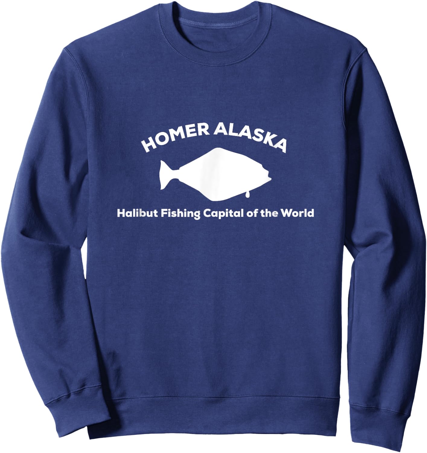 Halibut Fishing Capital of the World | Homer Alaska Sweatshirt - Sweatshirt | Navy