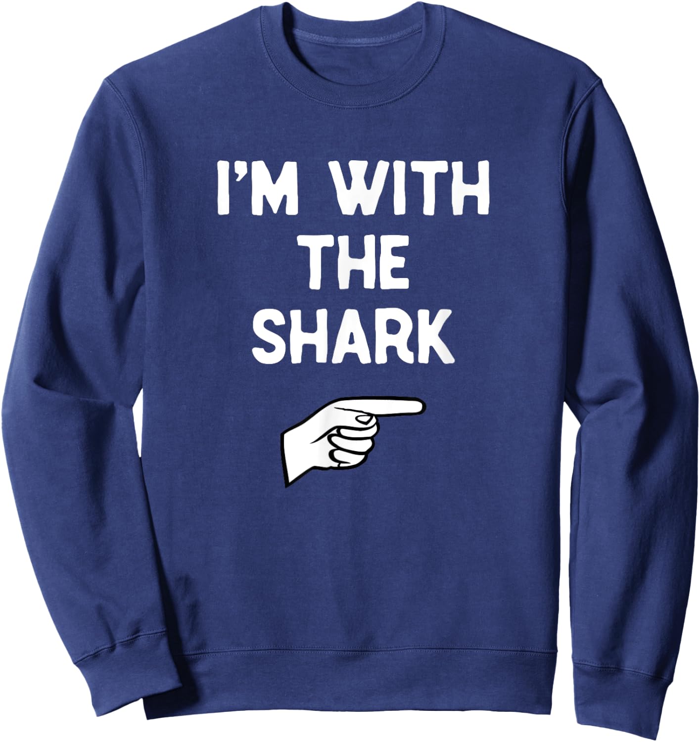 I'm With The Shark Costume Halloween Matching Party Sweatshirt - Sweatshirt | Navy