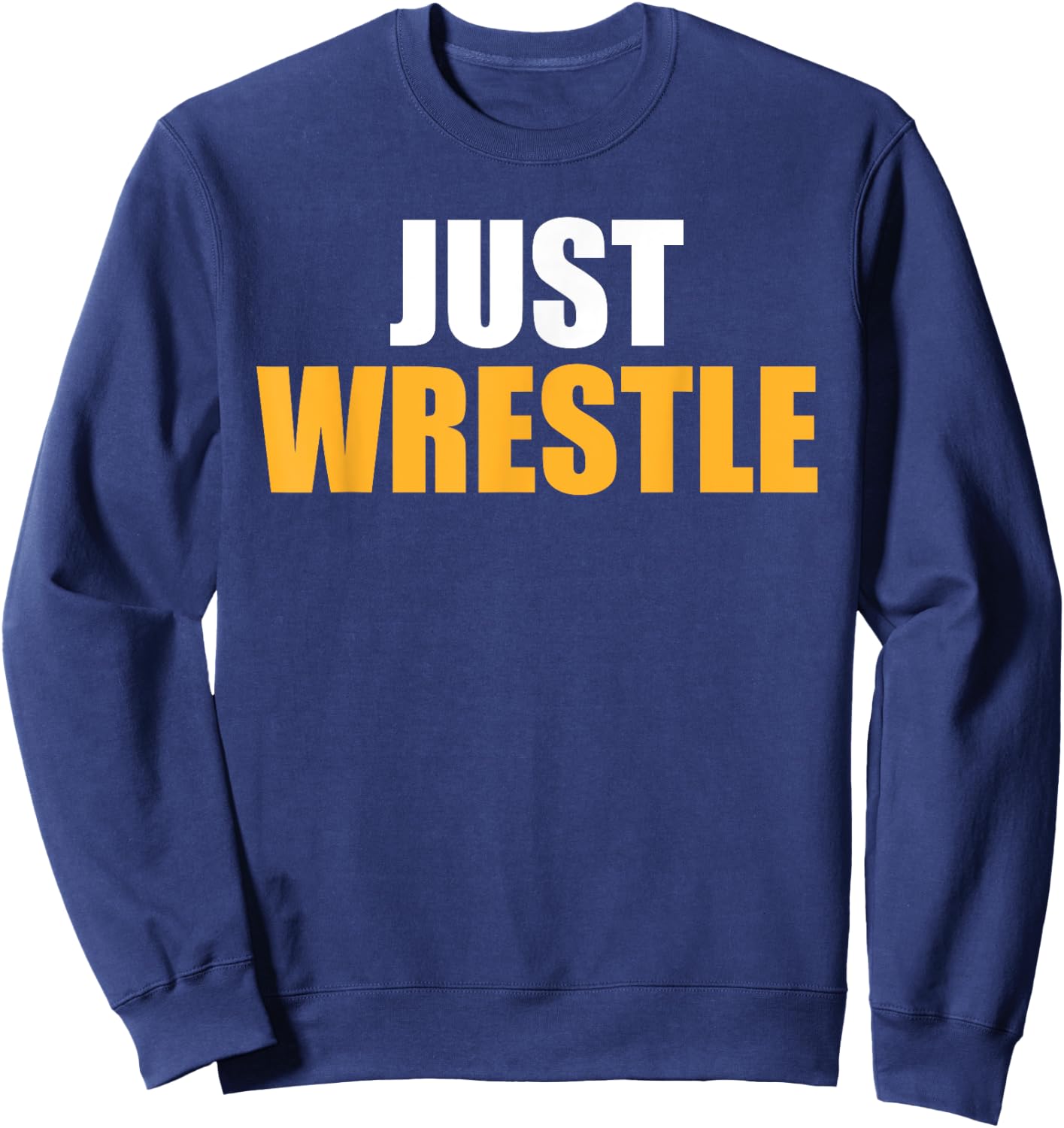 The Wrestling Fan : Just Wrestling Sweatshirt - Sweatshirt | Navy
