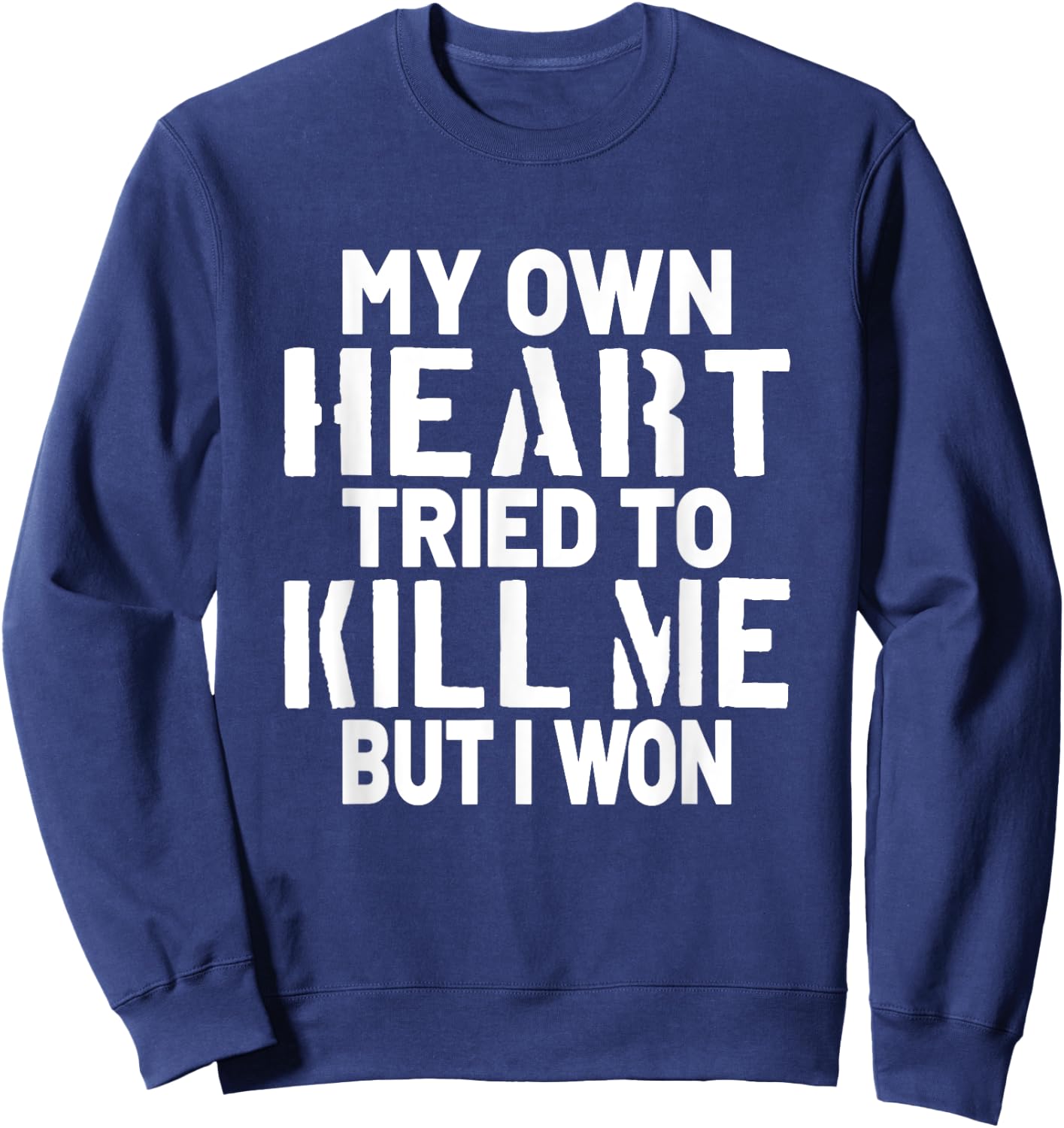 Heart Attack Open Heart Surgery Cardiac Arrest Survivor Sweatshirt - Sweatshirt | Navy
