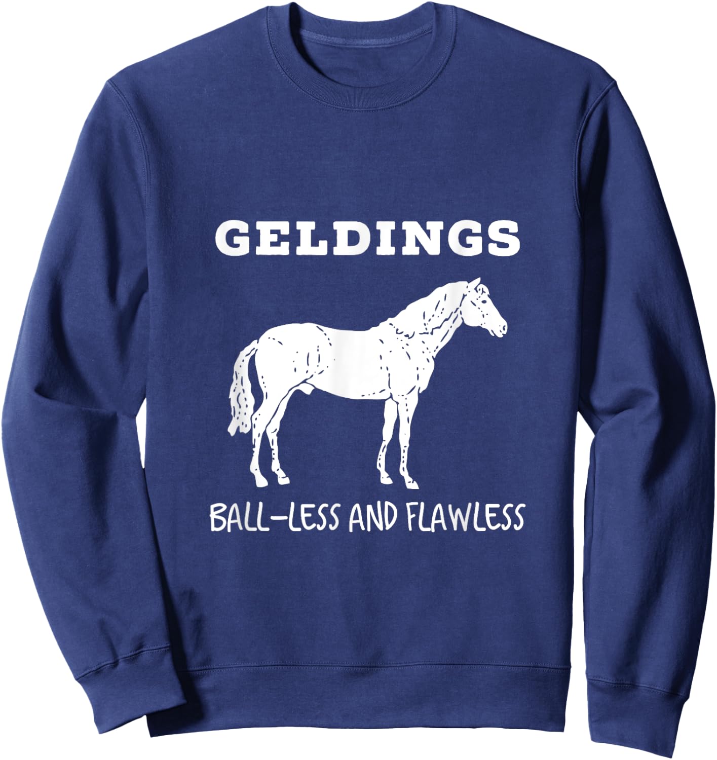Geldings Ball-Less and Flawless White Font Sweatshirt - Sweatshirt | Navy