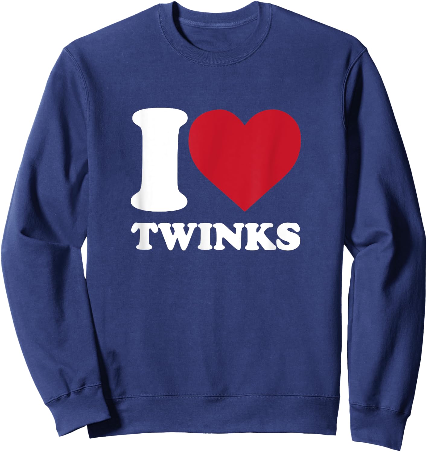 I Love Twinks - I Heart Twinks Sweatshirt - Sweatshirt | Navy