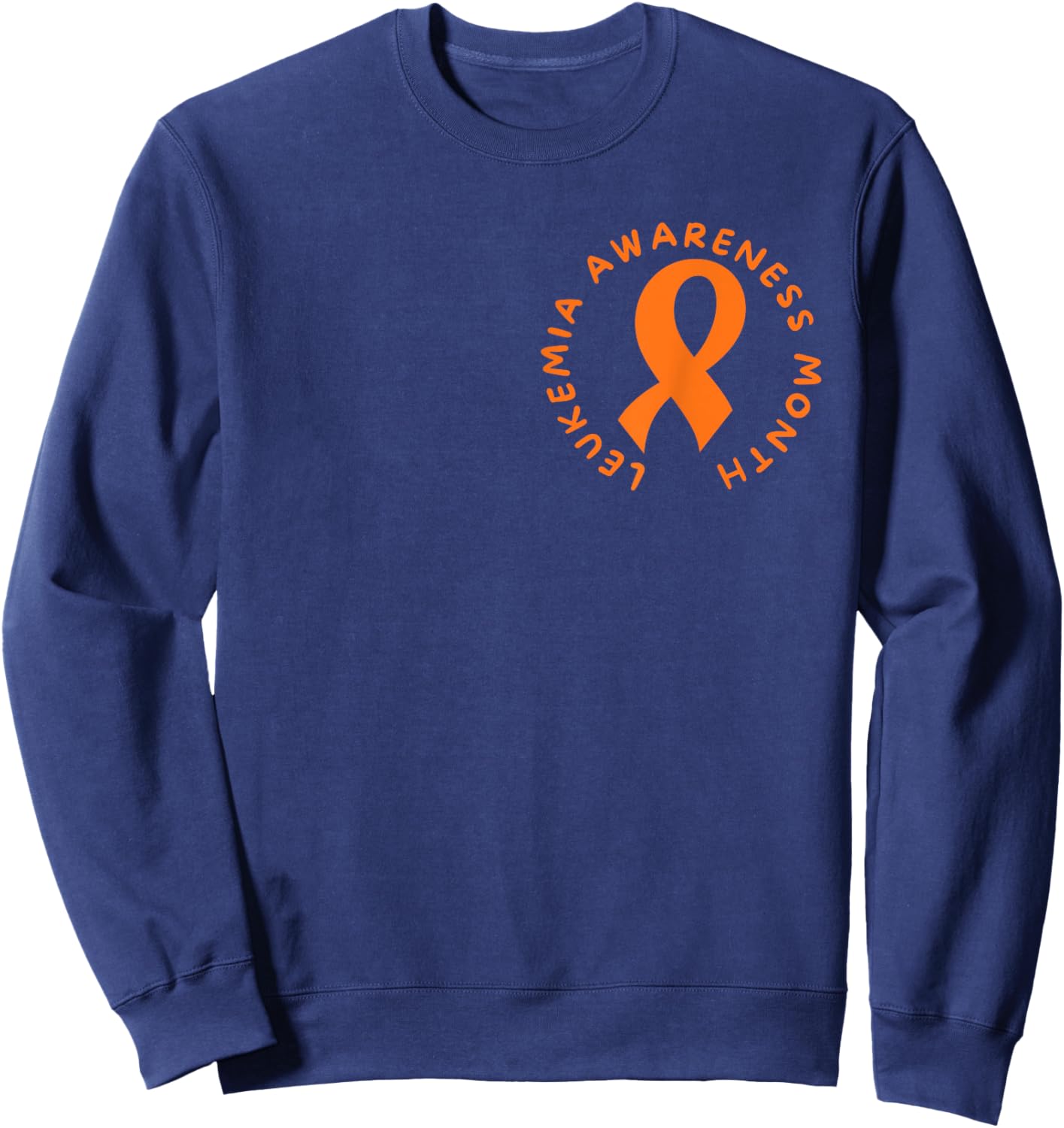 Orange Ribbon Leukemia Blood Cancer Awareness Month Sweatshirt - Sweatshirt | Navy