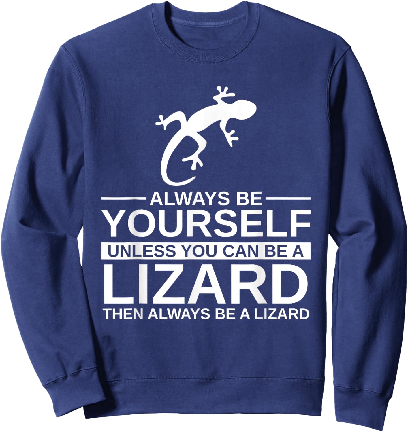 Always Be Yourself Lizard Gift Women Monitor Gecko Sweatshirt - Sweatshirt | Navy