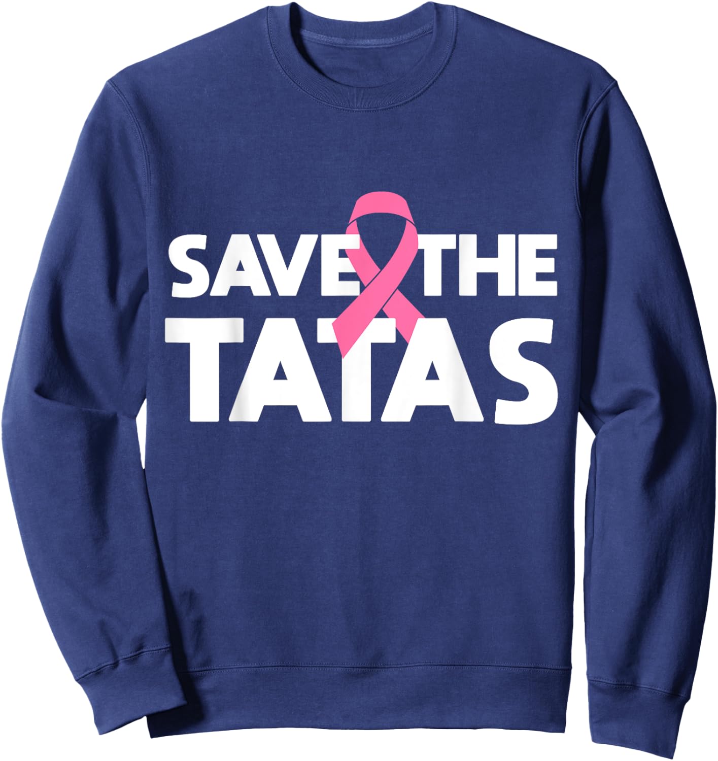 Save The Tatas - Fighting Breast Cancer Sweatshirt - Sweatshirt | Navy