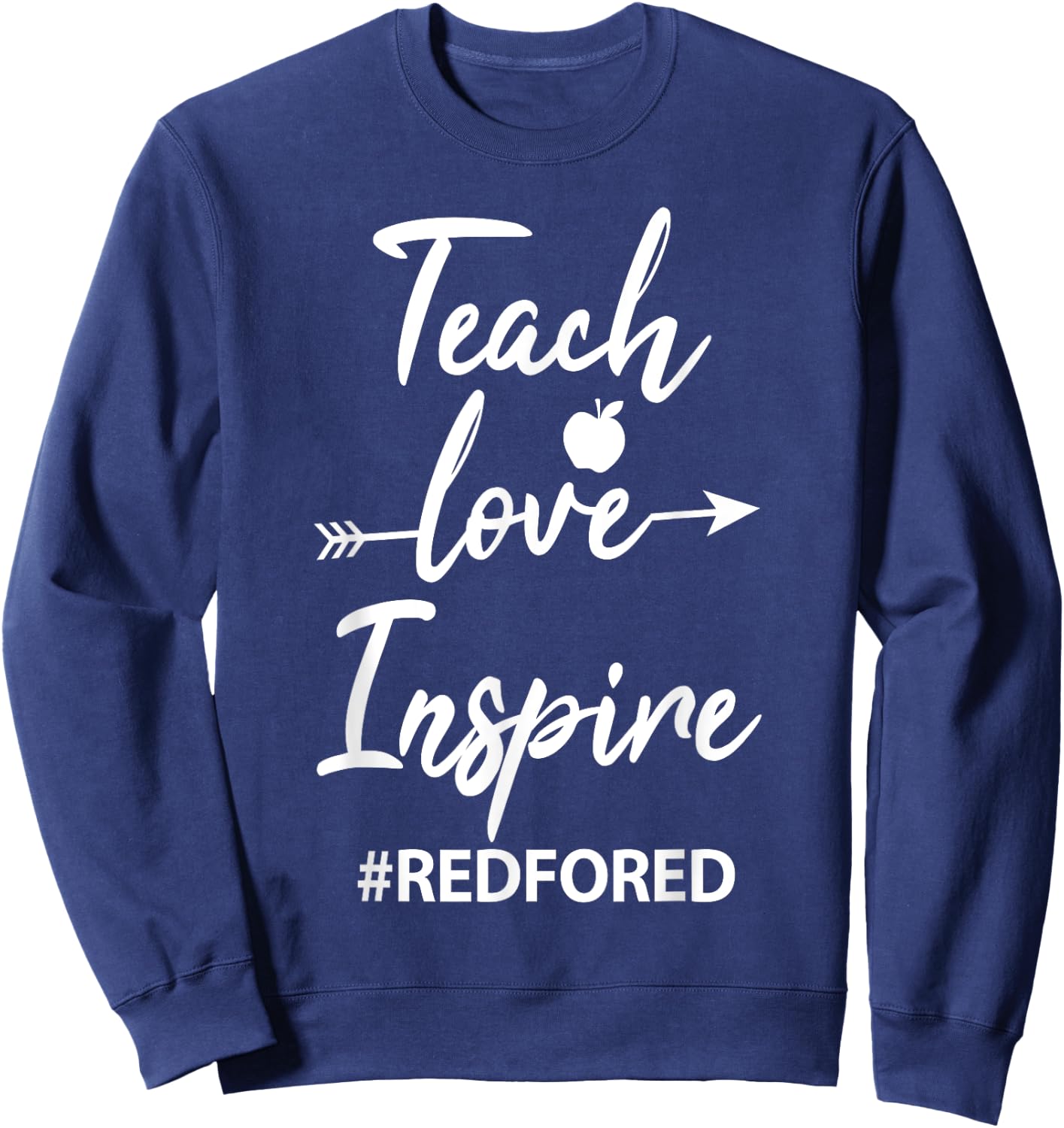 Teach Love Inspire Teacher Red For Ed Sweatshirt - Sweatshirt | Navy