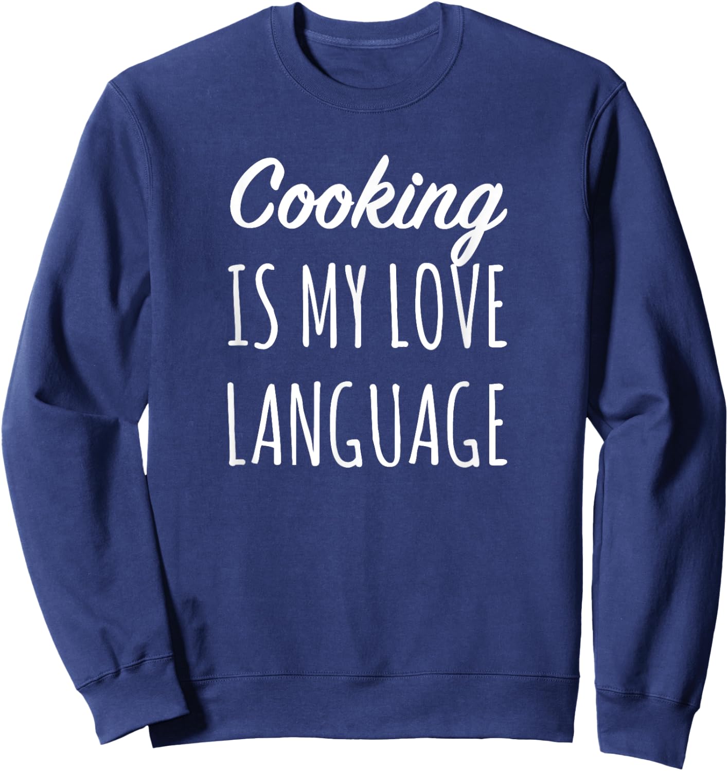 Cooking Is My Love Language Chef Mom Sweatshirt - Sweatshirt | Navy